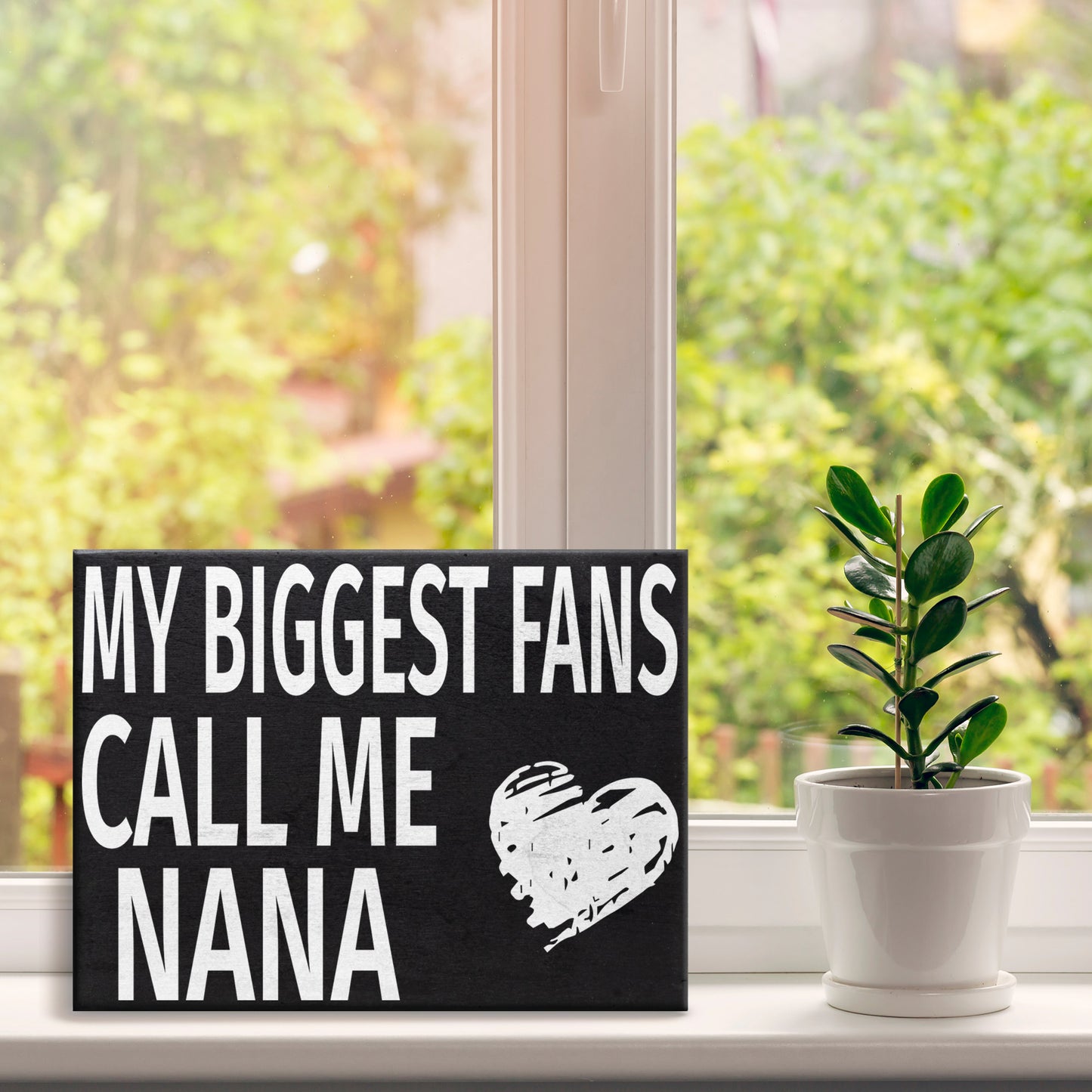 My Biggest Fans Call Me Nana Wooden Sign