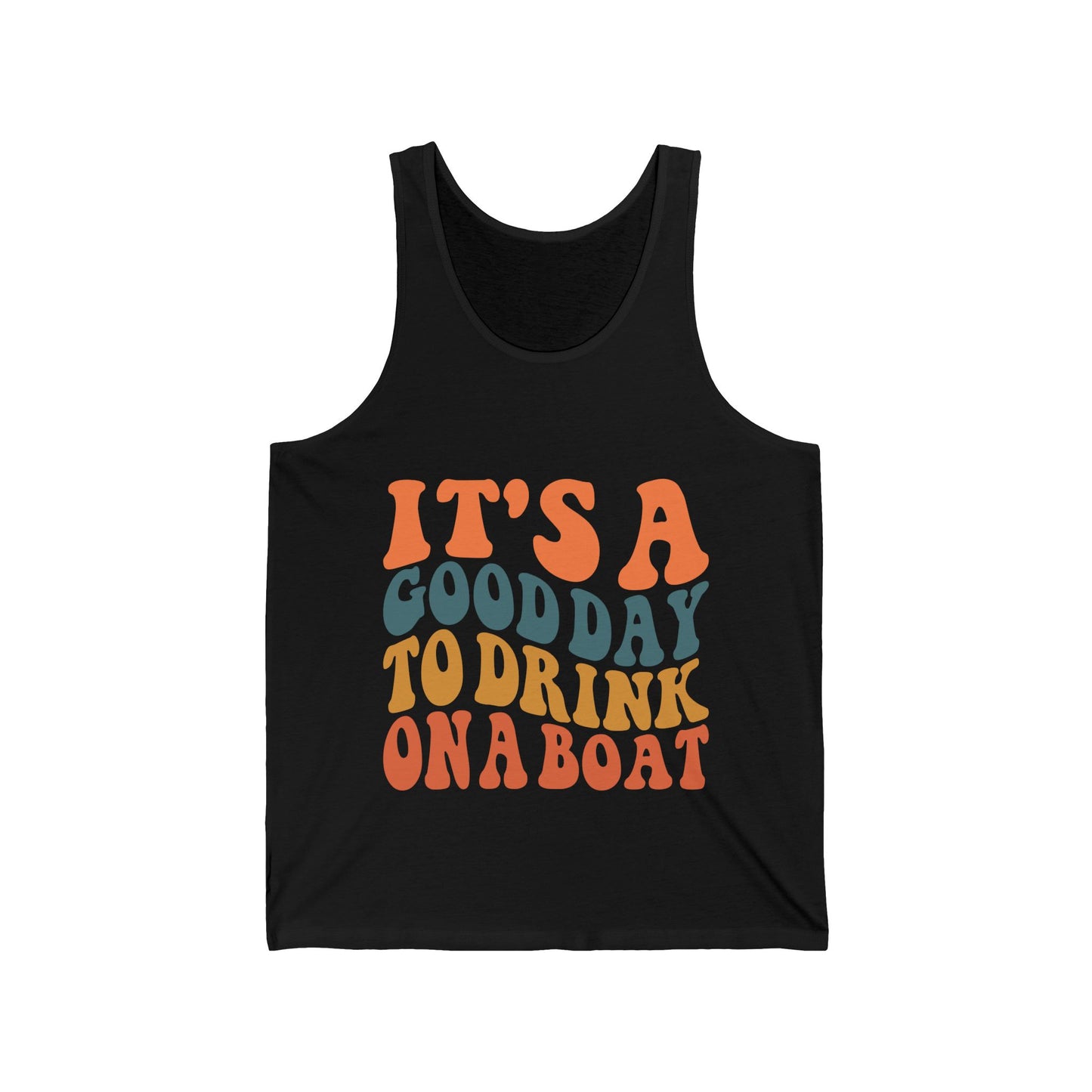 It's a Good Day to Drink on a Boat - Unisex Tank Top - Boating Shirt for Men and Women Tshirt, Boat Lover Gifts and Tanks