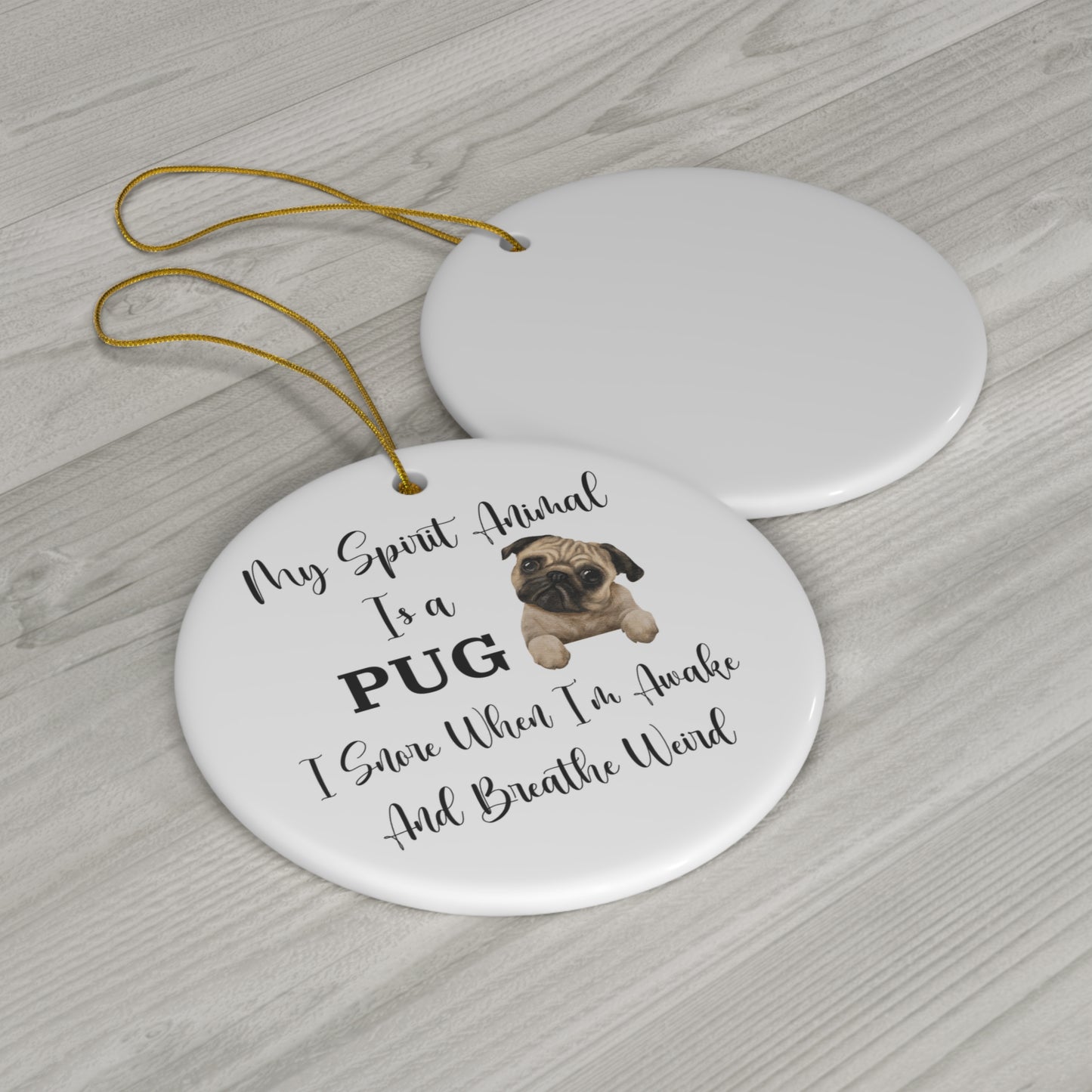 Pug Ornament, Fun Animal Lover Gift, Pug Spirit Animal Decor, Snoring and Breathing Quote, Funny Ornament, Christmas Gift, Holiday