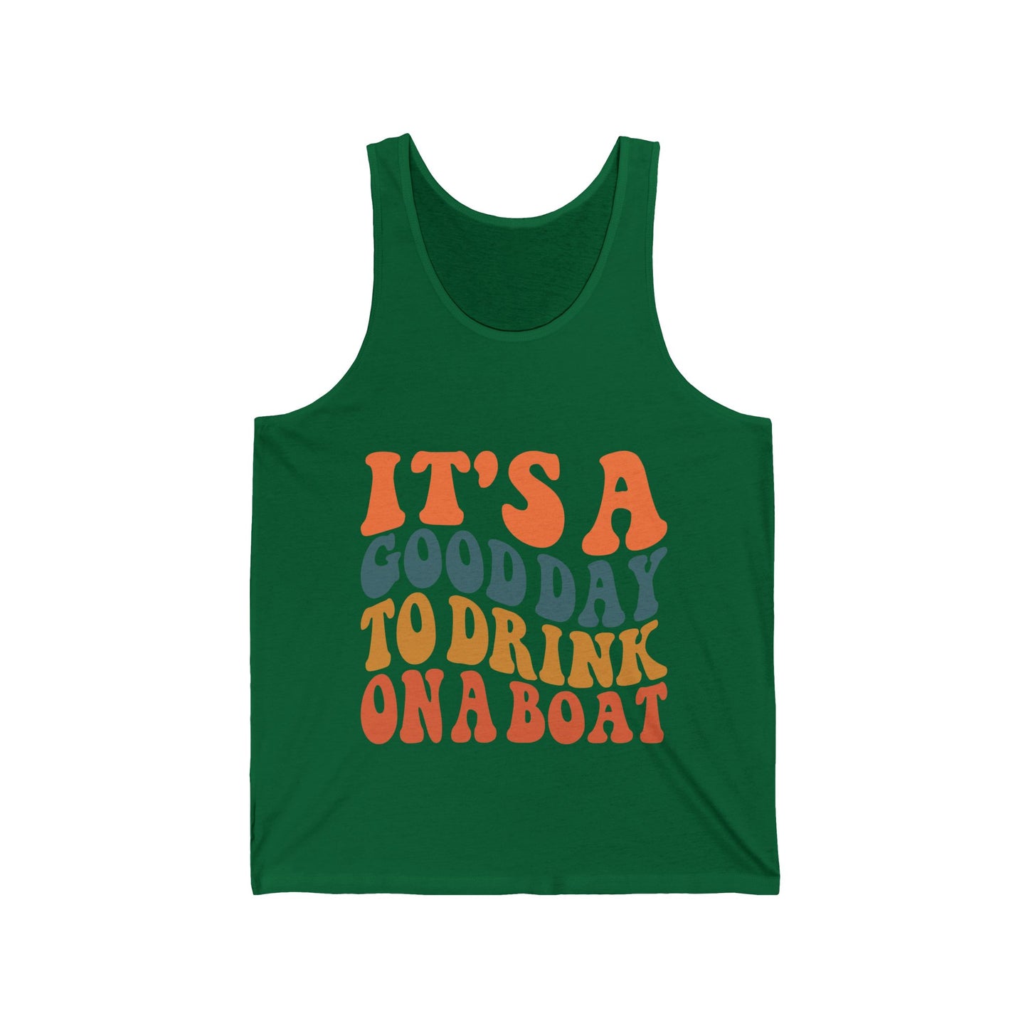 It's a Good Day to Drink on a Boat - Unisex Tank Top - Boating Shirt for Men and Women Tshirt, Boat Lover Gifts and Tanks