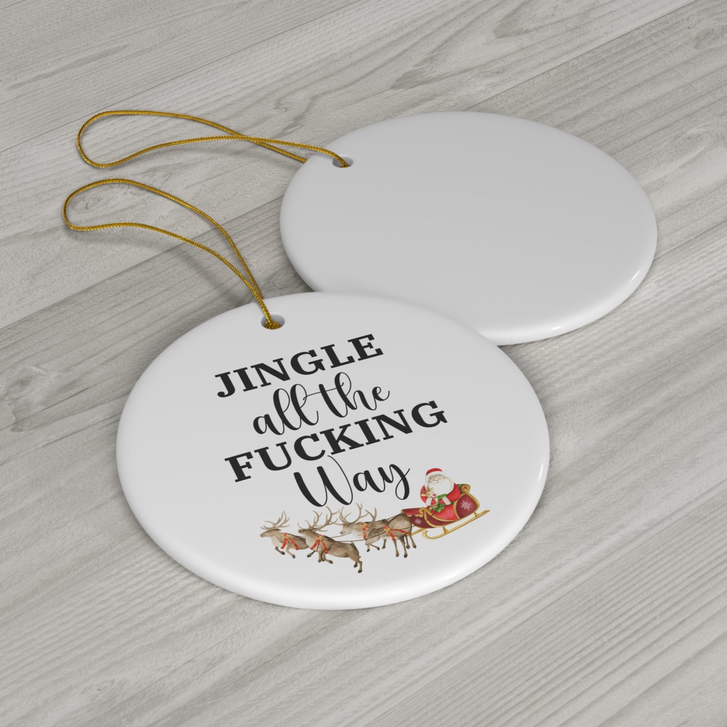 Funny Christmas Ornament - Jingle All the Fucking Way, Sarcastic Holiday Decor, Quirky Tree Decoration, Edgy Christmas Ornament