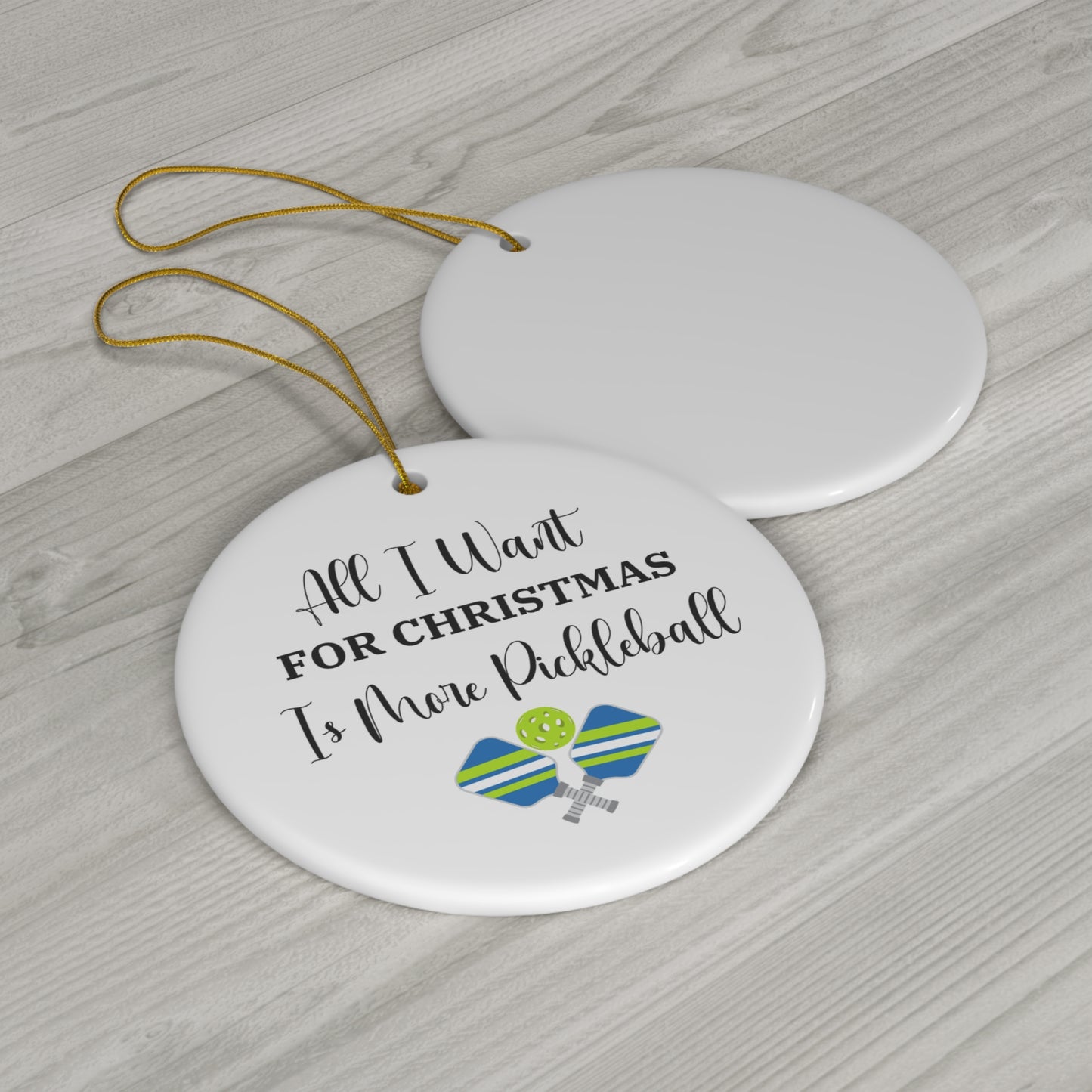 Funny Christmas Ornament - All I Want for Christmas is More Pickleball, Sports Lover Holiday Decor, Pickleball Gift, Festive Tree Decoration