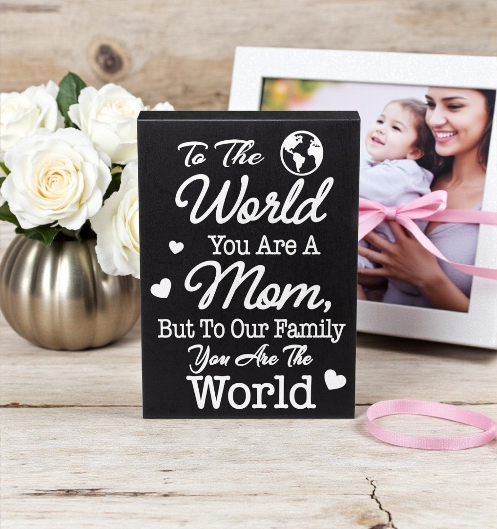 Handmade Mom Wooden Sign: Heartfelt Quote Decor, You Are the World