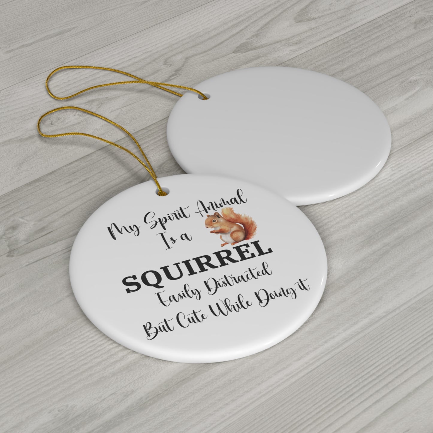 Gift for Easily Distracted but Cute - Funny Squirrel Lovers Ornament