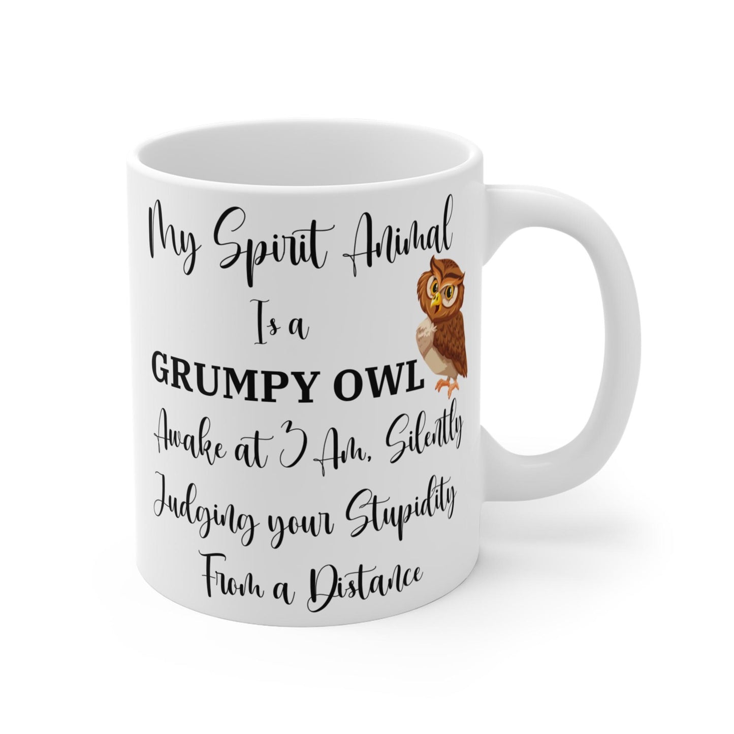 My Spirit Animal Is a Grumpy Owl Coffee Mug, Funny Ceramic Mug, Judging Your Stupidity, Sarcastic Gift for Owl Lovers, 11oz