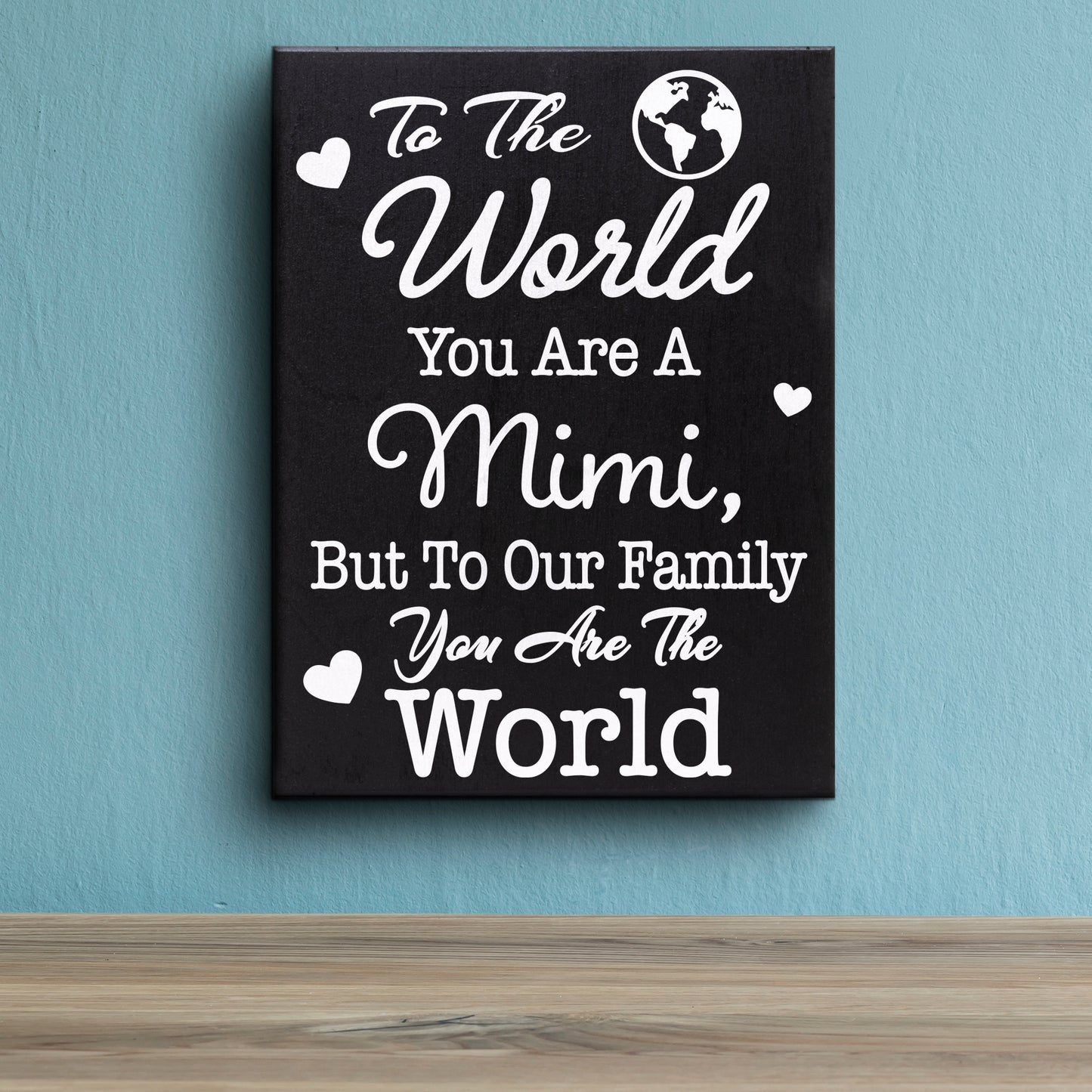 To The World You Are A Mimi, But To Our Family You Are The World, Mimi Gifts, Gifts For Mimi From Grandkids, Mother's Day, Mimi Decor, American Made