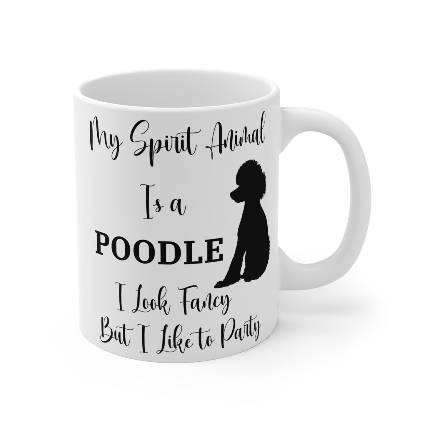 My Spirit Animal Is a Poodle Ceramic Mug, Funny Poodle Lover Gift, Fancy But Party Animal Coffee Cup, 11oz White Ceramic Mug