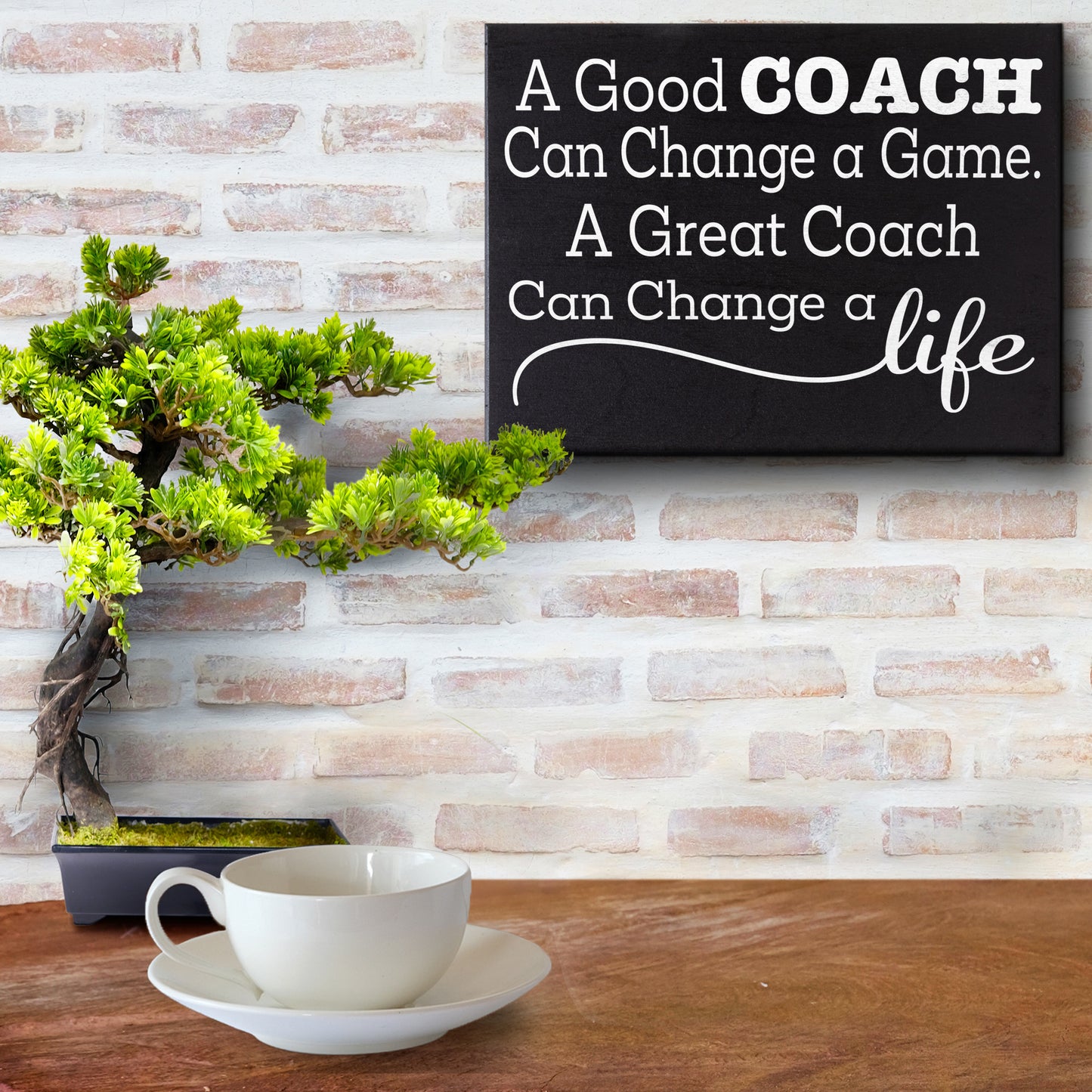 A Good Coach Can Change a Game, A Great Coach Can Change a Life Wooden Sign