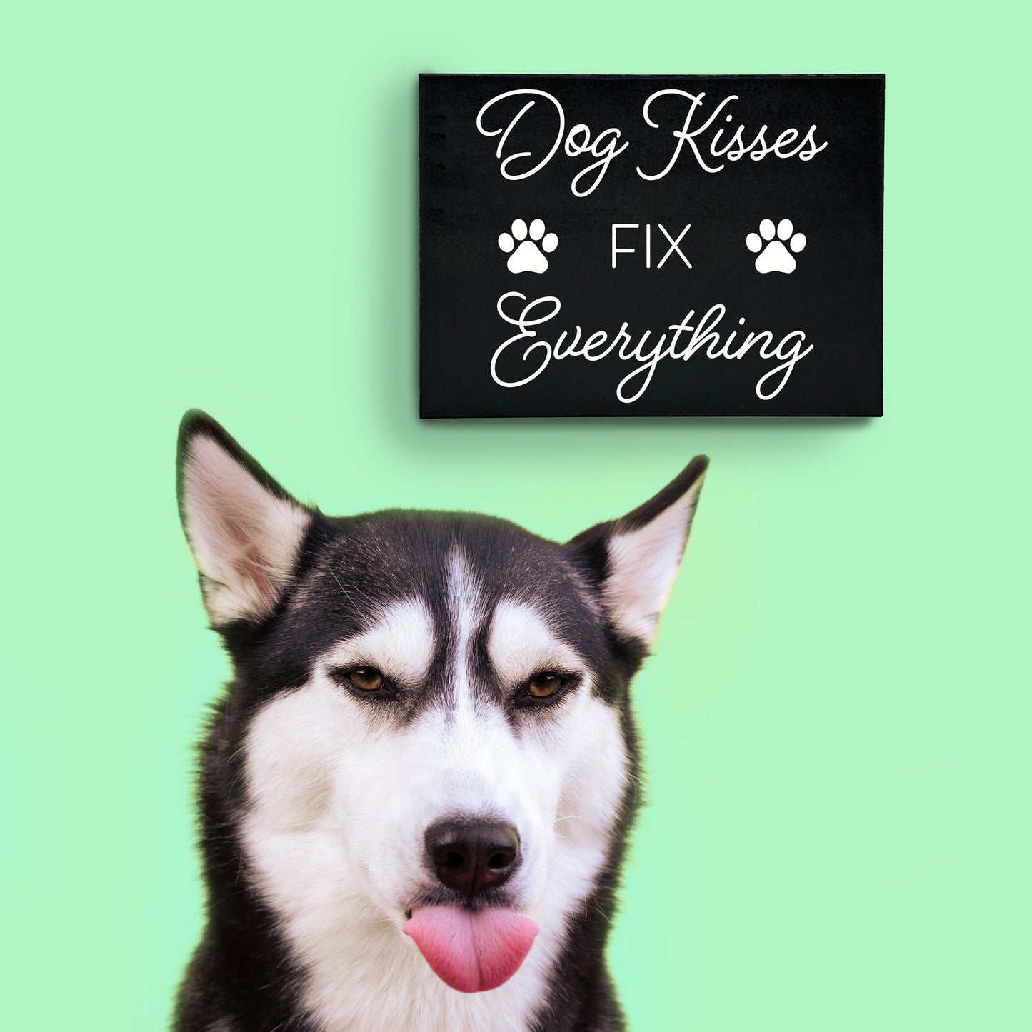 Dog Kisses Fix Everything Wooden Sign