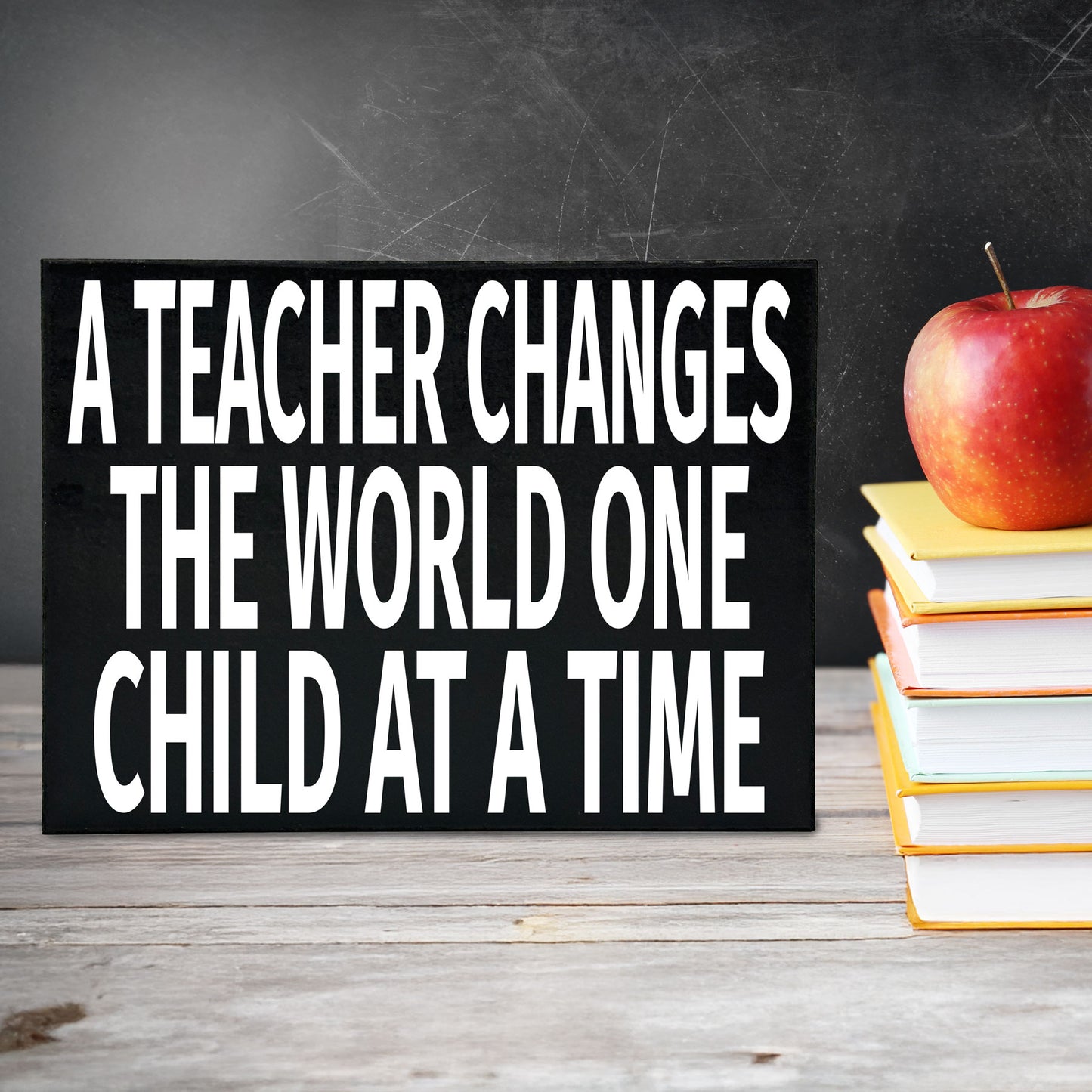 A Teacher Changes the World One Child at a Time Wooden Sign
