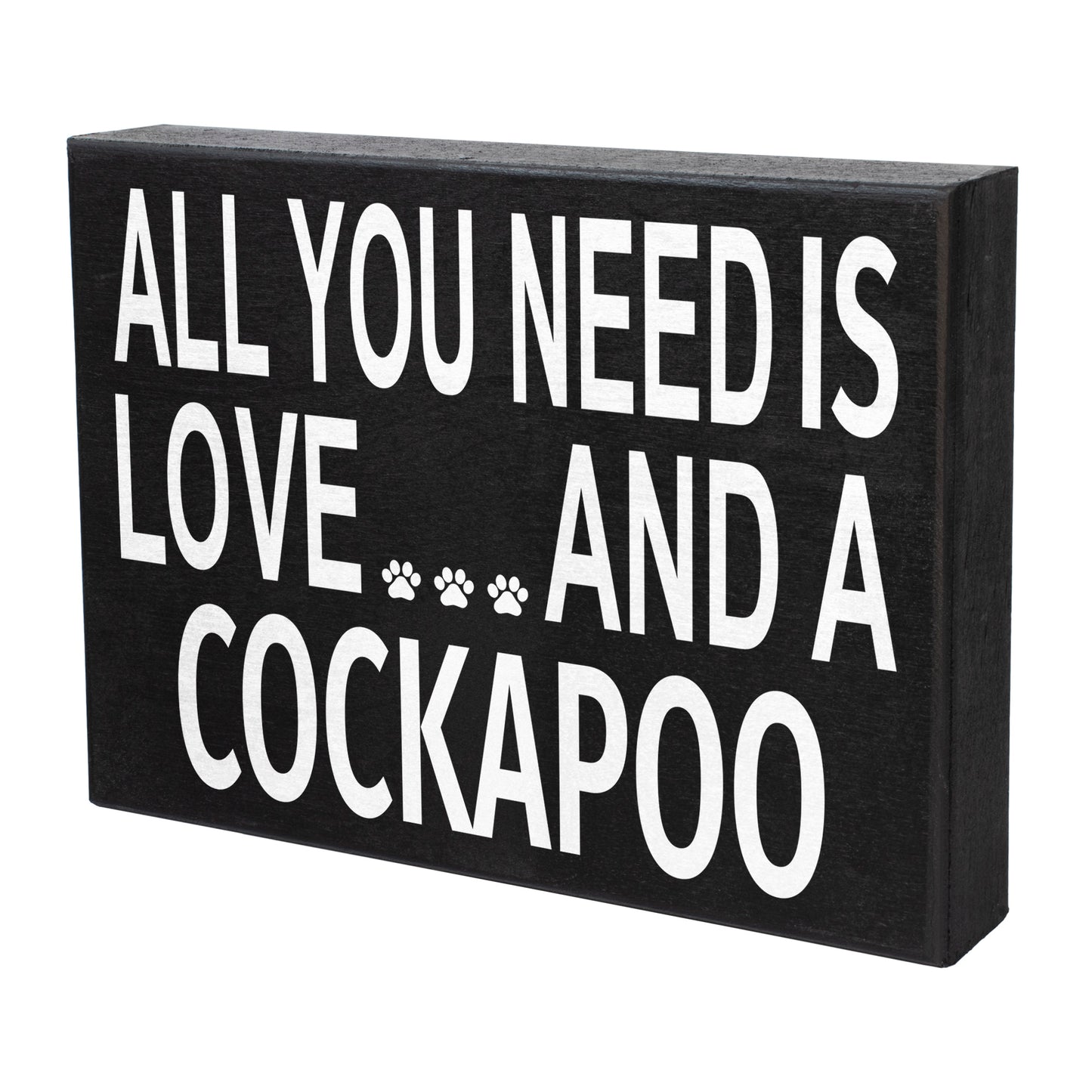 All You Need Is Love and a Cockapoo Wooden Sign