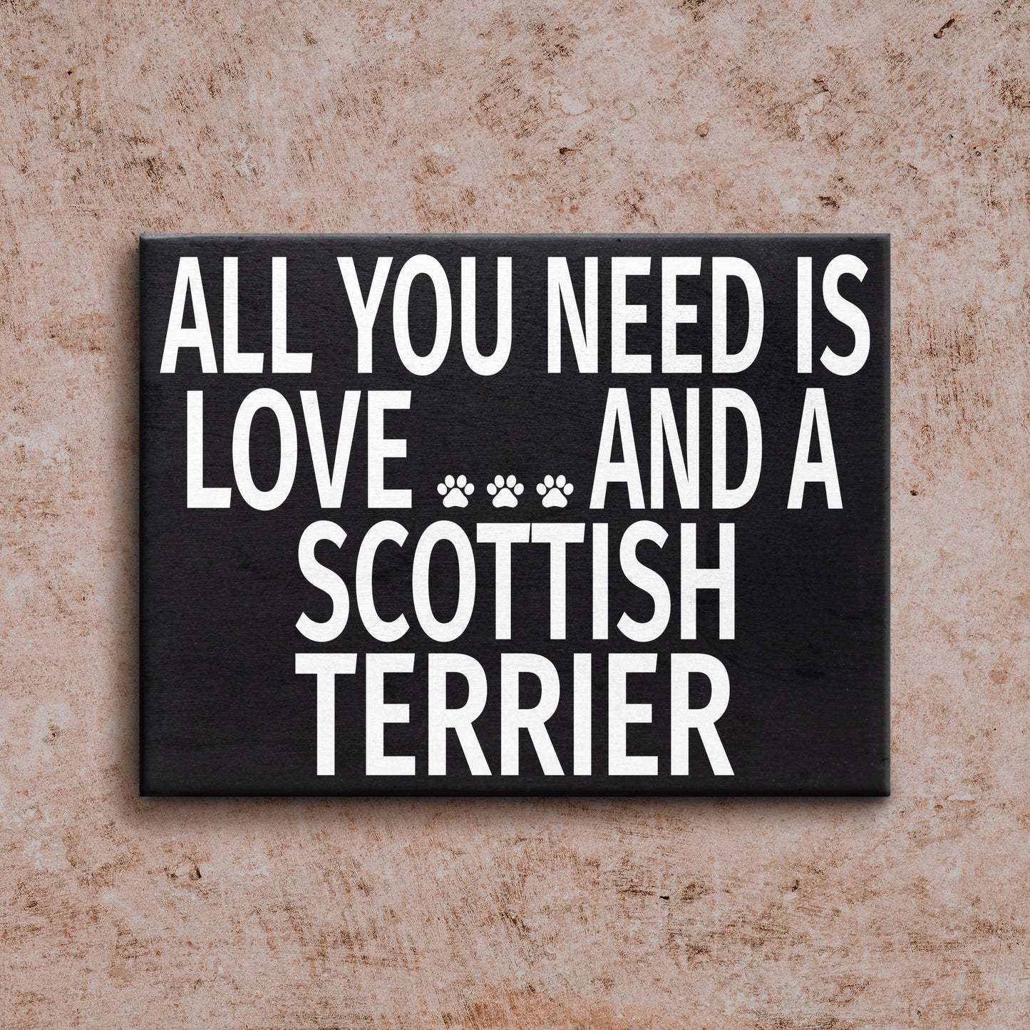 JennyGems Scottish Terrier Sign, All You Need Is Love And A Scottish Terrier, Wood Sign, 8x6 Inches, Scottish Terrier Mom, Scottish Terrier Gifts, Scottie Dogs, Scottish Terrier Decor, American Made