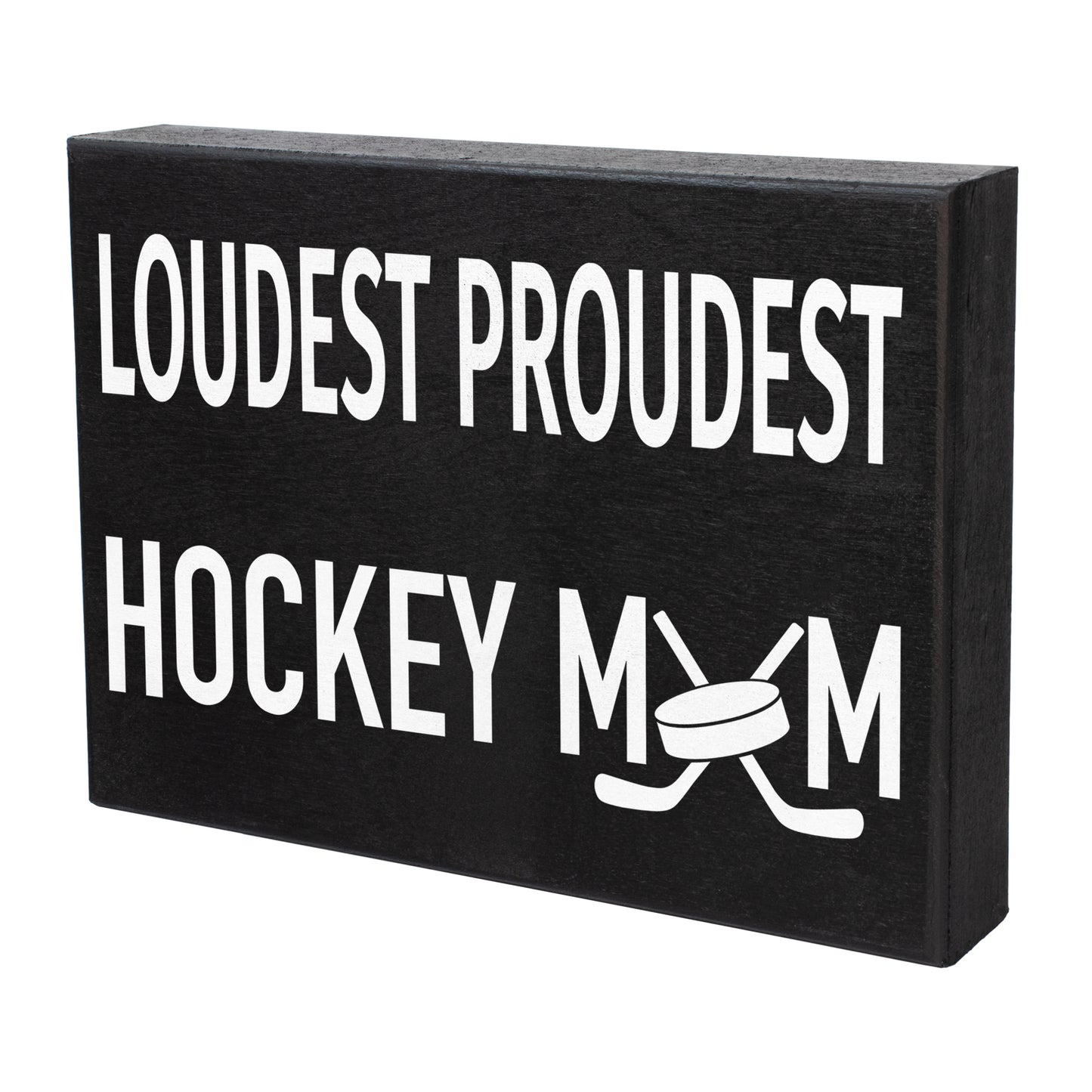 Loudest Proudest Hockey Mom Sign - Wood Wall & Table Decor for Hockey Moms, Coaches, & Ice Hockey Fans | Old Time Hockey Style