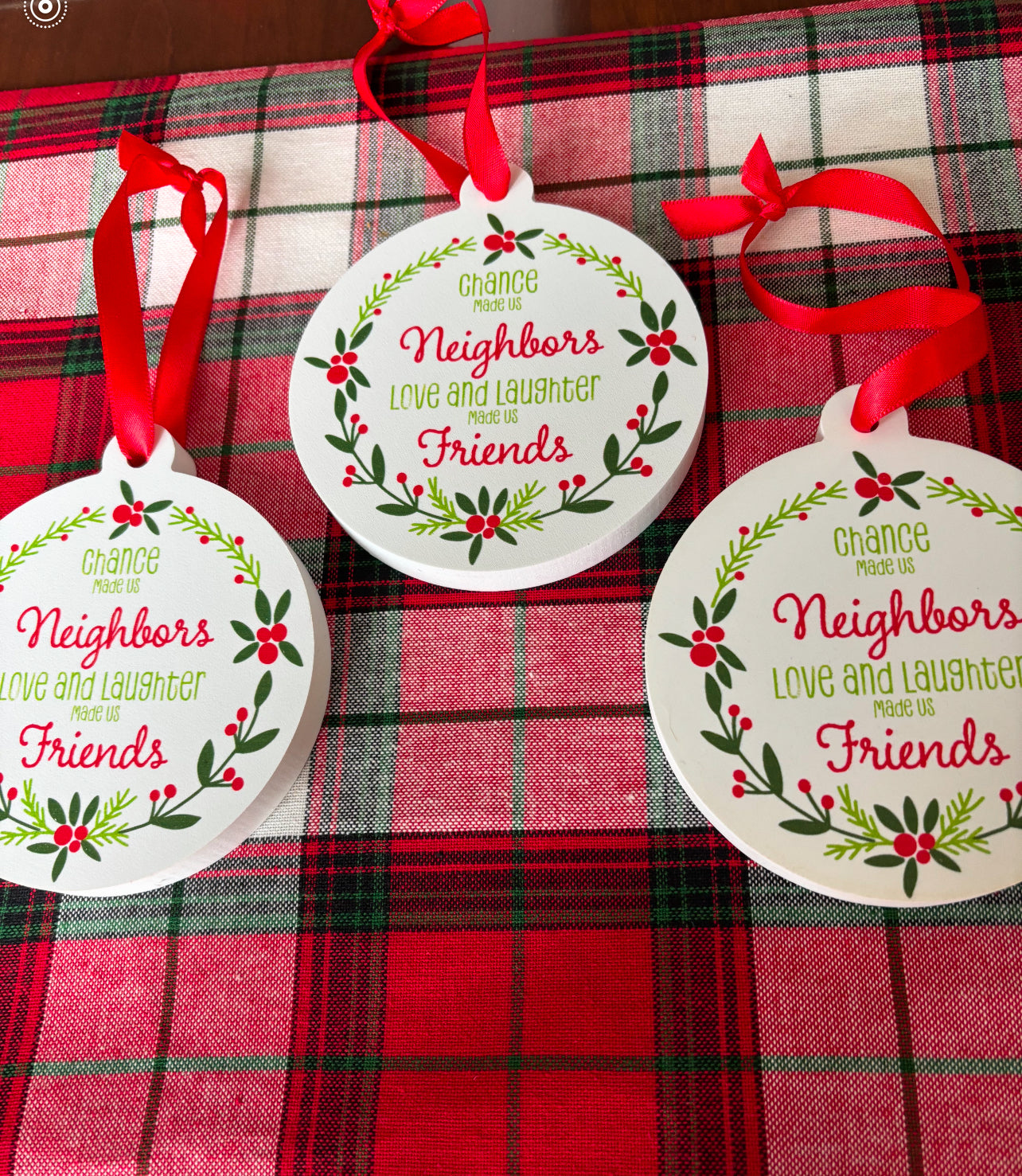 Chance Made Us Neighbors Love and Laughter Made Us Friends Ornament