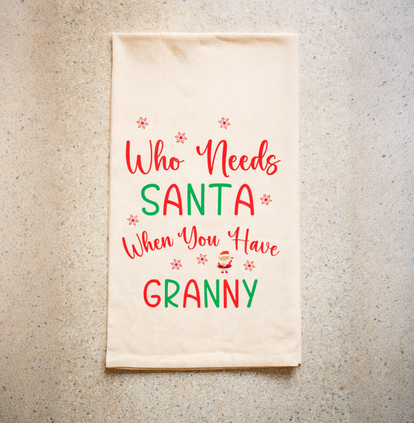 Who Needs Santa When You Have Granny Christmas Towel | Funny Holiday Gift for Grandma | Festive Kitchen Decor | Granny Christmas Gift