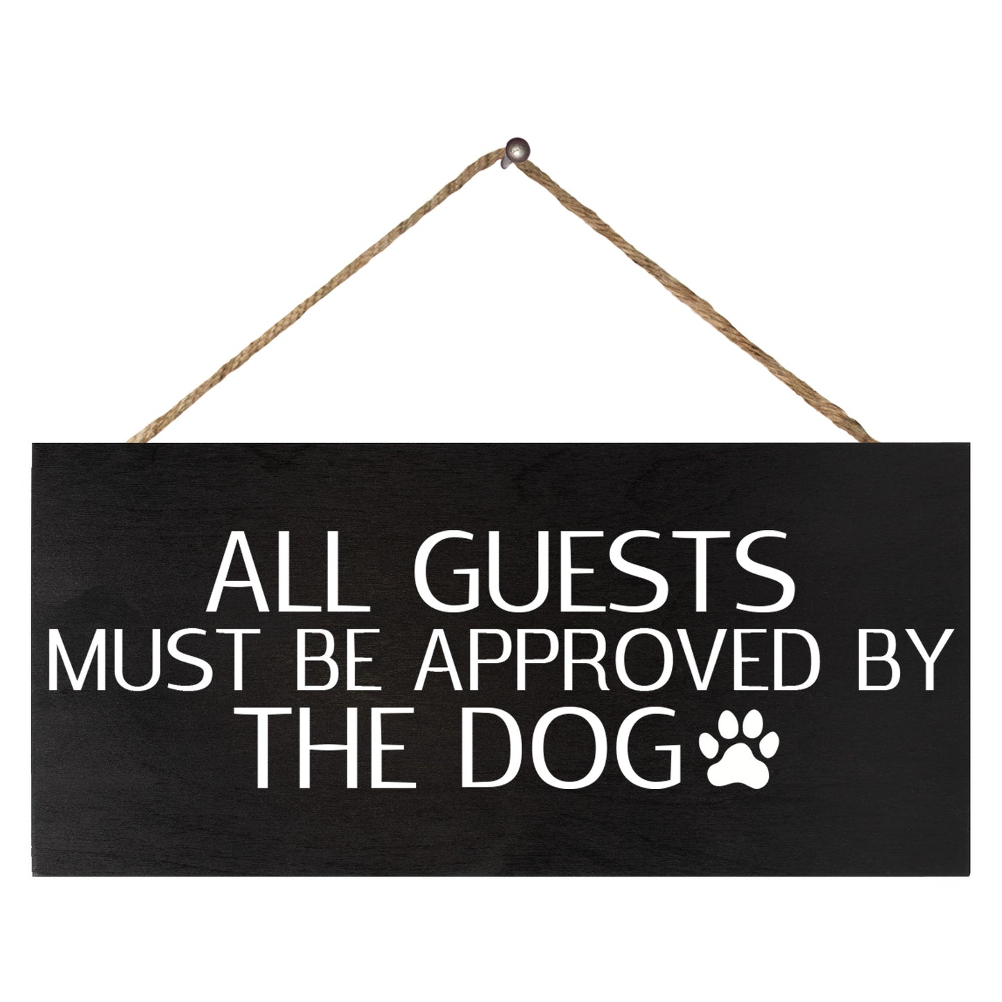 JennyGems All Guests Must Be Approved by The Dog Wood Sign, Hanging Funny Dog Signs