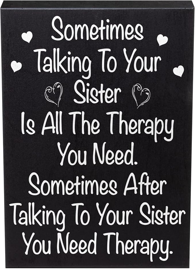 Funny Sister Gifts from Sister for Birthday - Sometimes Talking to Your Sister is Therapy Sign - 6x8 Wooden Plaque - Humor Christmas Gifts for Women