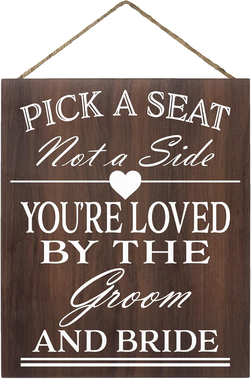 Pick a Seat Not a Side Sign You Are Loved by the Groom and Bride, Wedding Sign