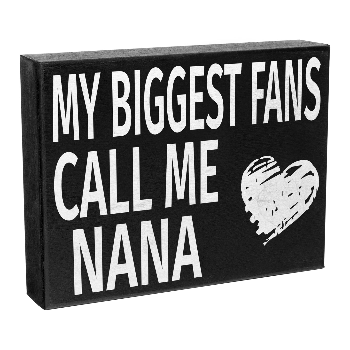 My Biggest Fans Call Me Nana Wooden Sign