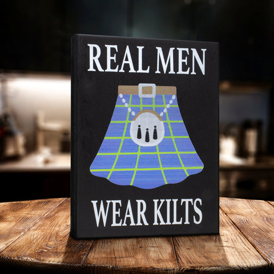Real Men Wear Kilts Sign