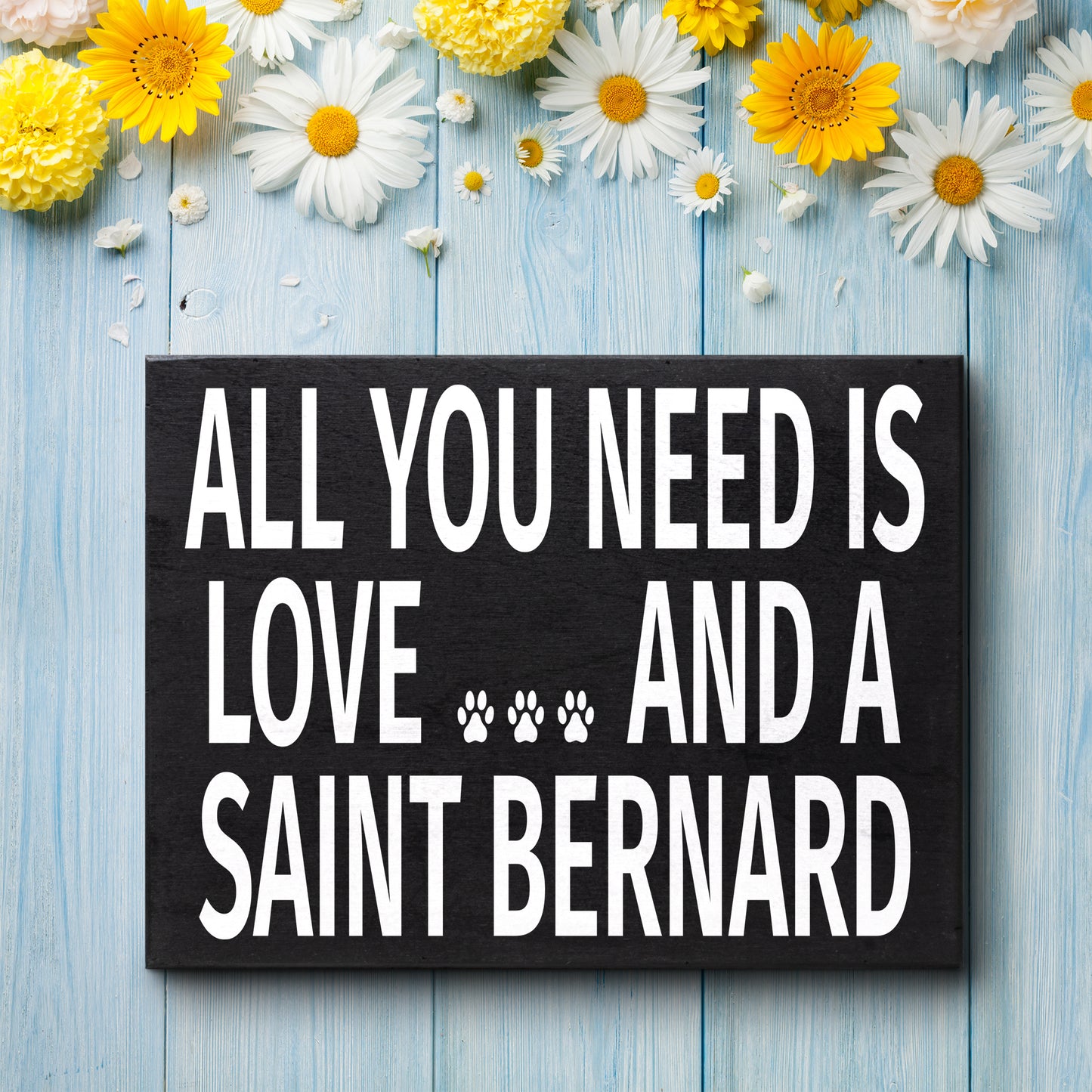 JennyGems Saint Bernard Sign, All You Need is Love and a Saint Bernard, Saint Bernard Mom, Saint Bernard Gifts, Saint Bernard Dogs