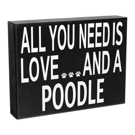 JennyGems Poodle Sign, All You Need Is Love and a Poodle, Wood Sign, 8x6 Inches, Poodle Mom, Poodle Gifts, Poodle Decor, American Made