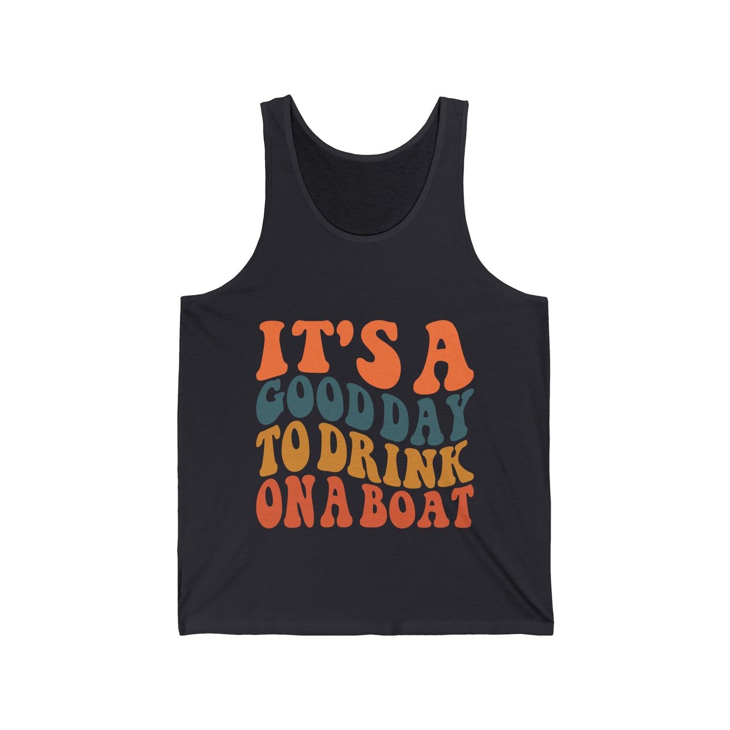 It's a Good Day to Drink on a Boat - Unisex Tank Top - Boating Shirt for Men and Women Tshirt, Boat Lover Gifts and Tanks