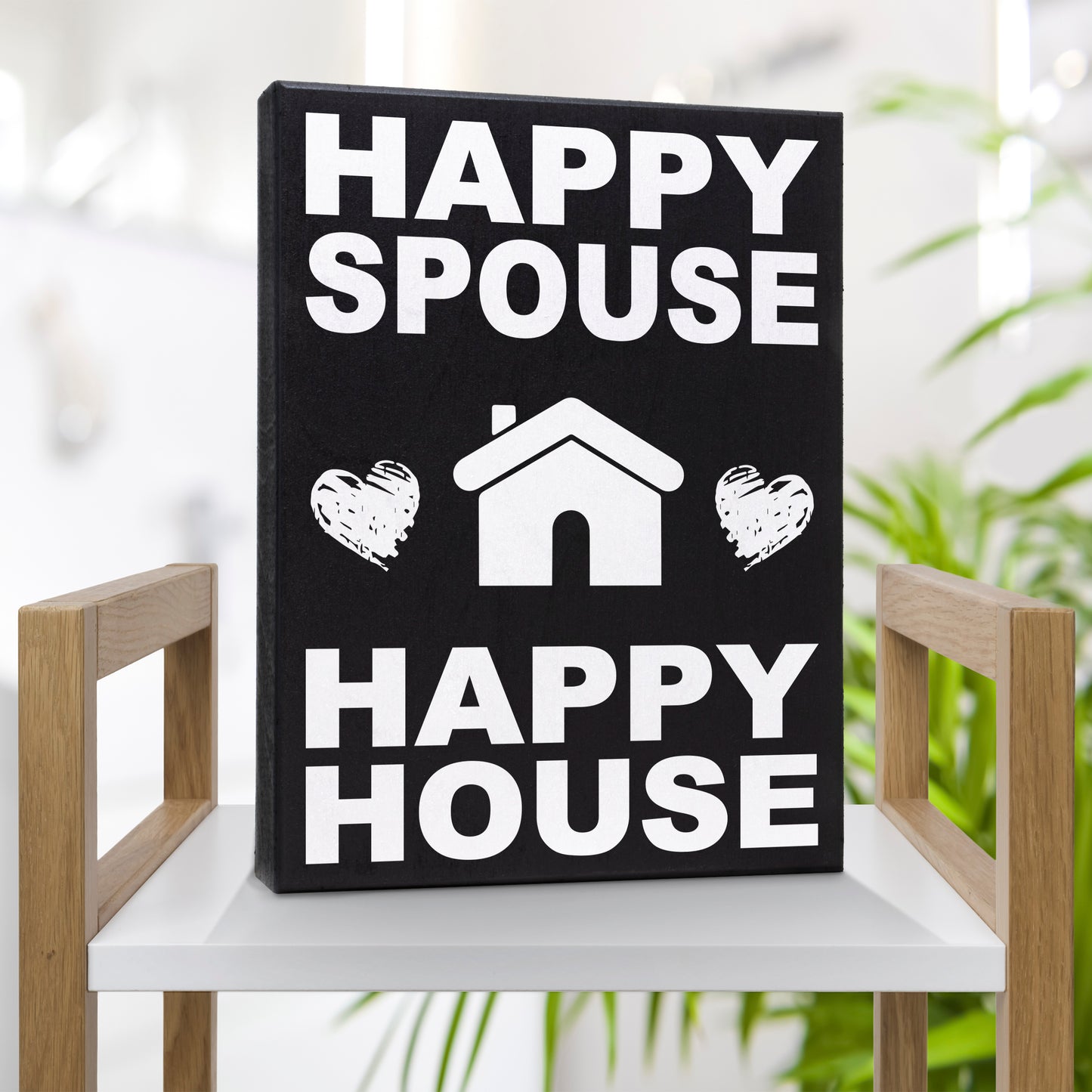 Happy Spouse Happy House Wooden