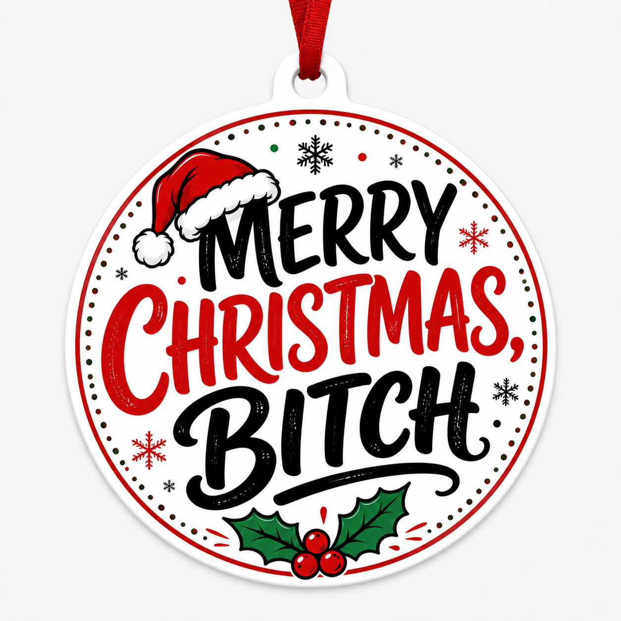 Merry Christmas Bitch Ornament