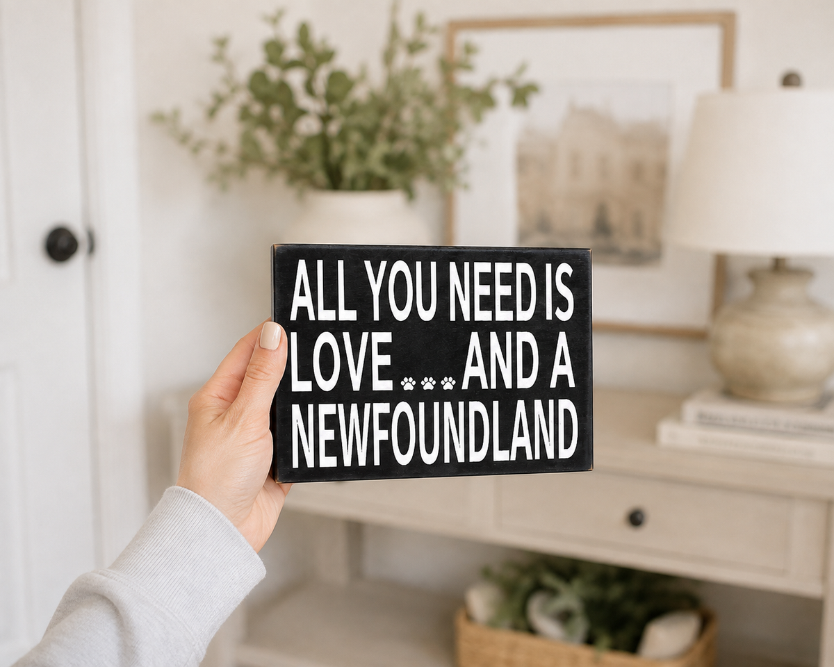 All You Need Is Love And A NewFoundland Sign