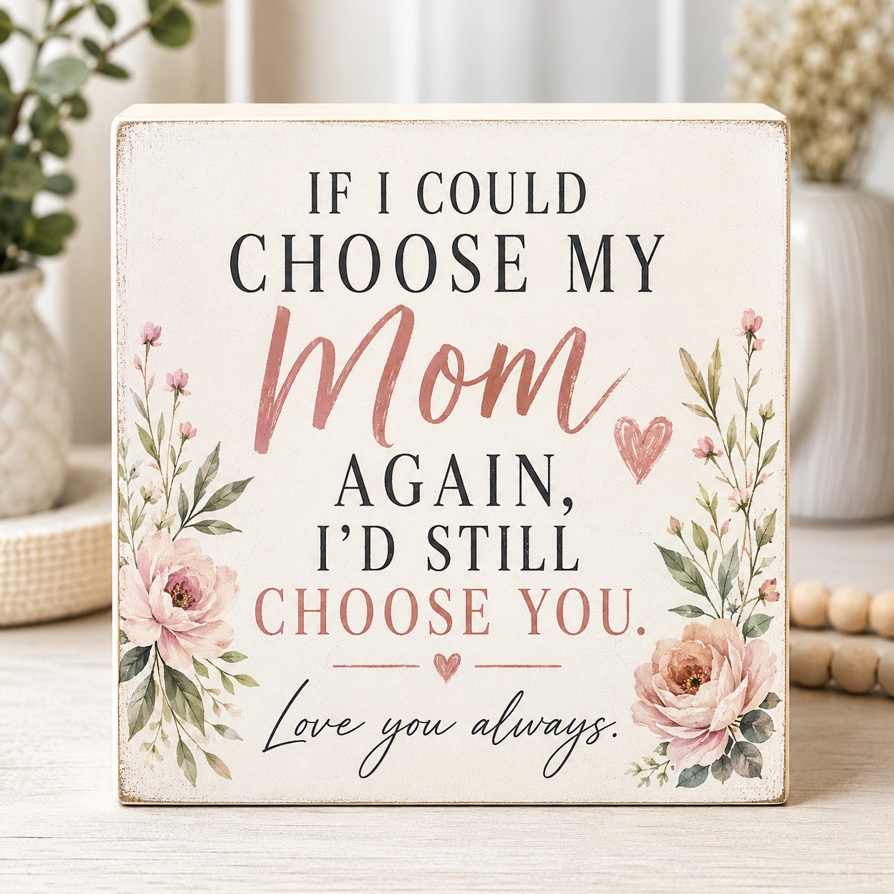 If I Could Choose My Mom Again, I'd Still Choose You