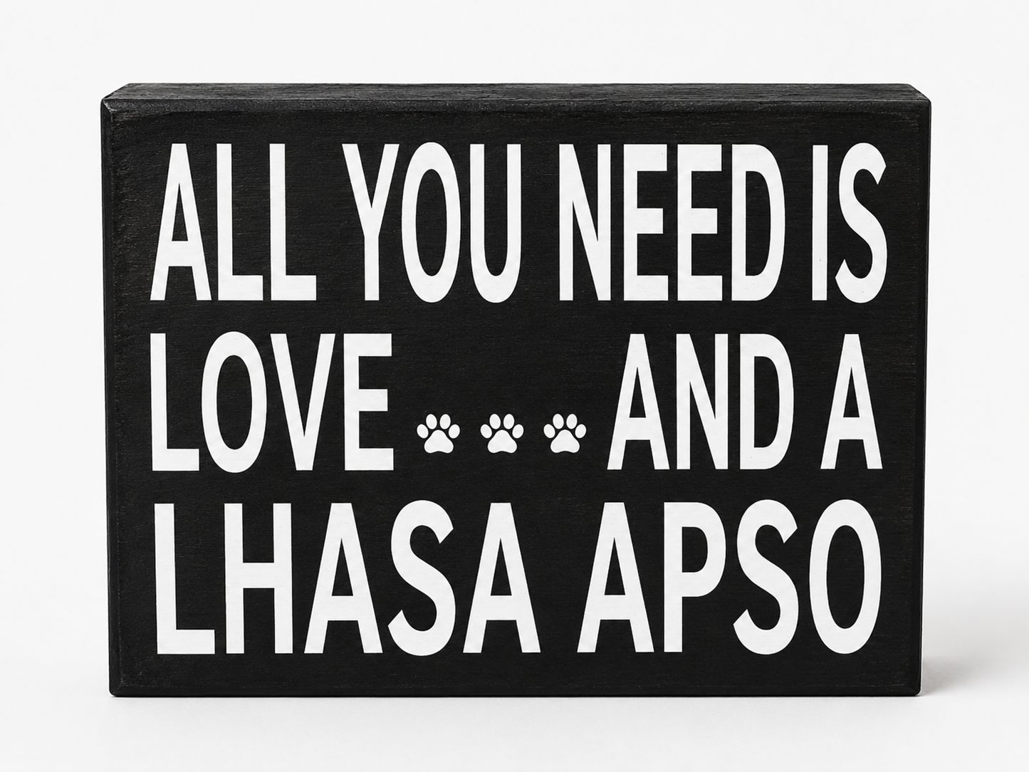 All You Need Is Love and a Lhasa Apso Wooden Sign