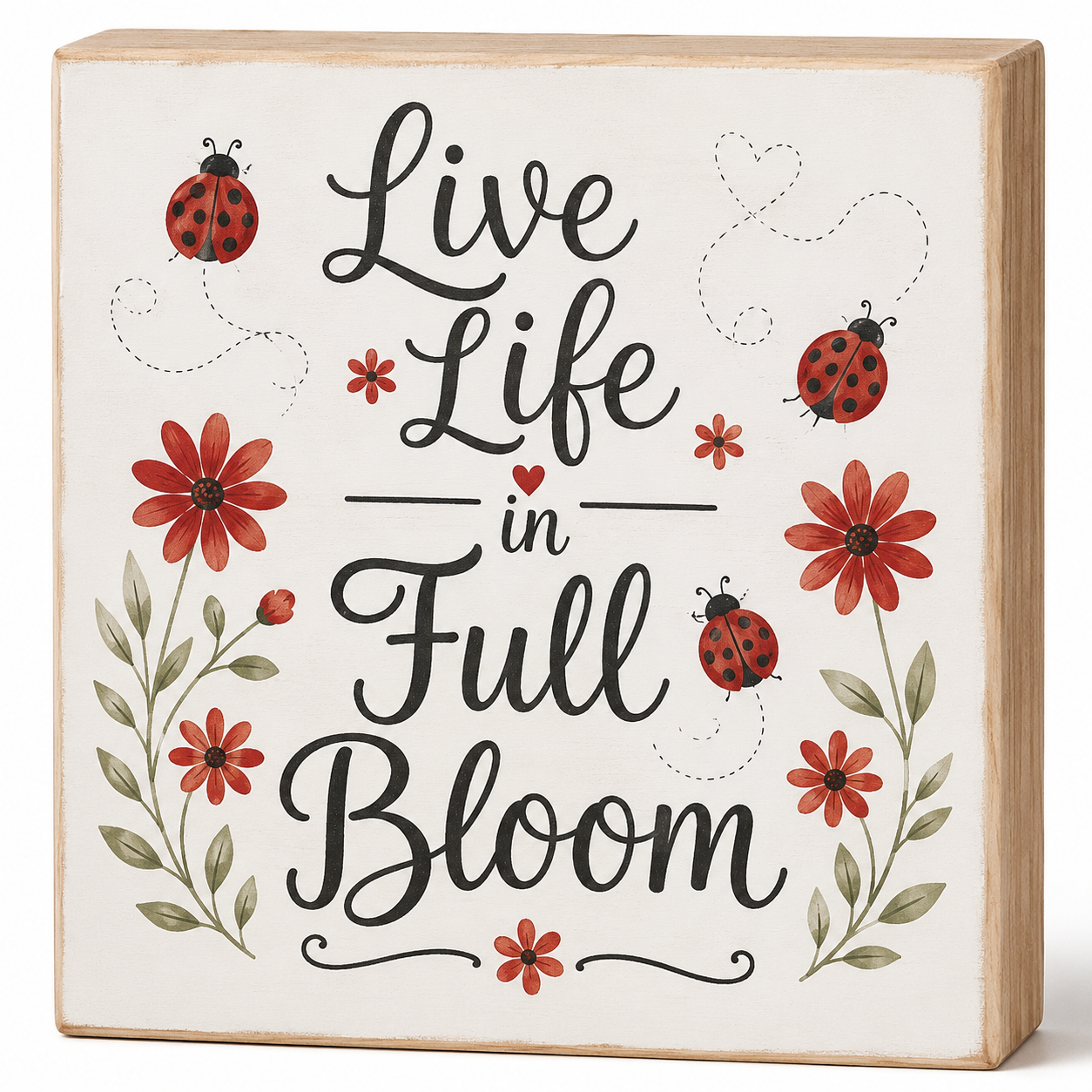 Live Life in Full Bloom, Spring Decor, Ladybugs Theme