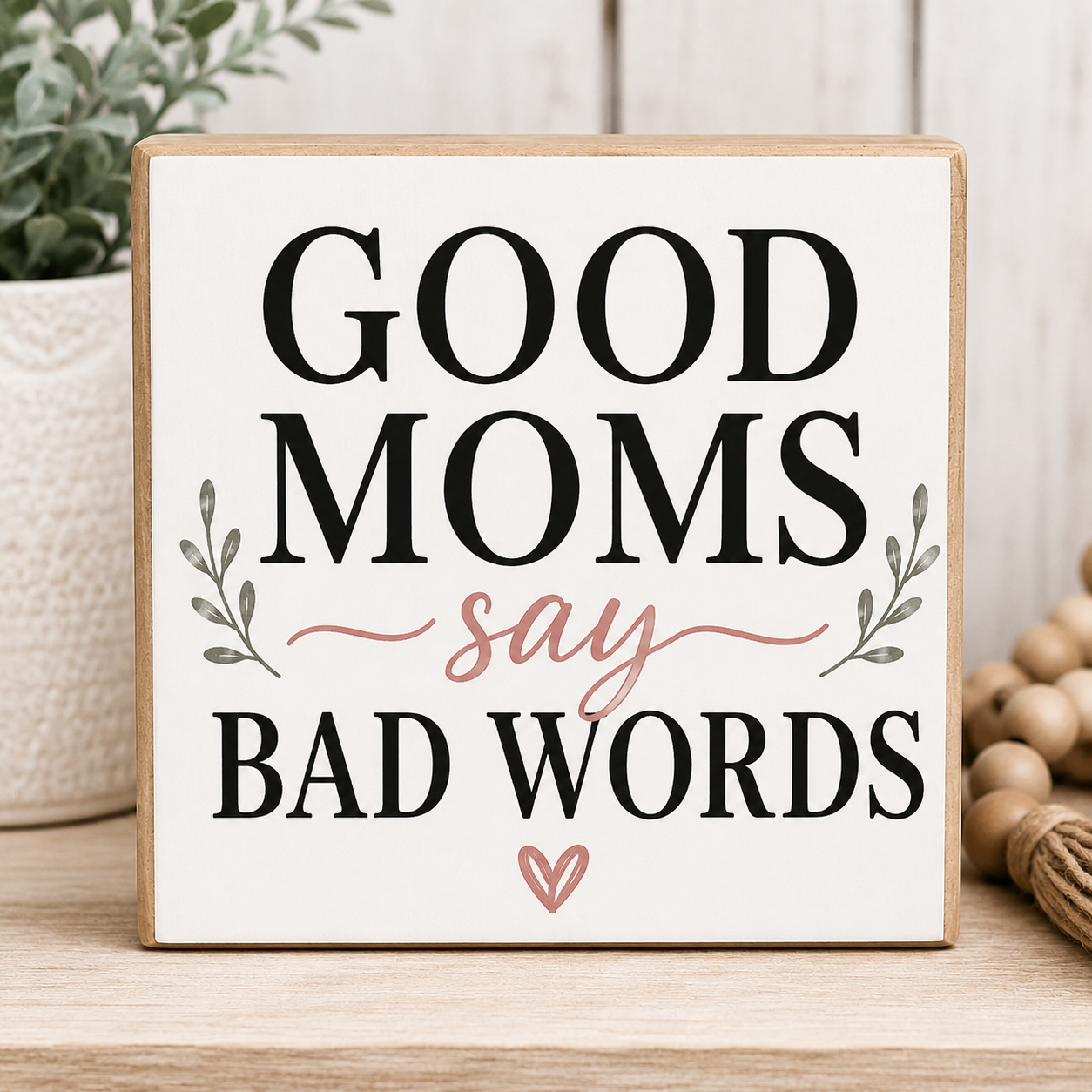 Good Moms Say Bad Words - Mom Series