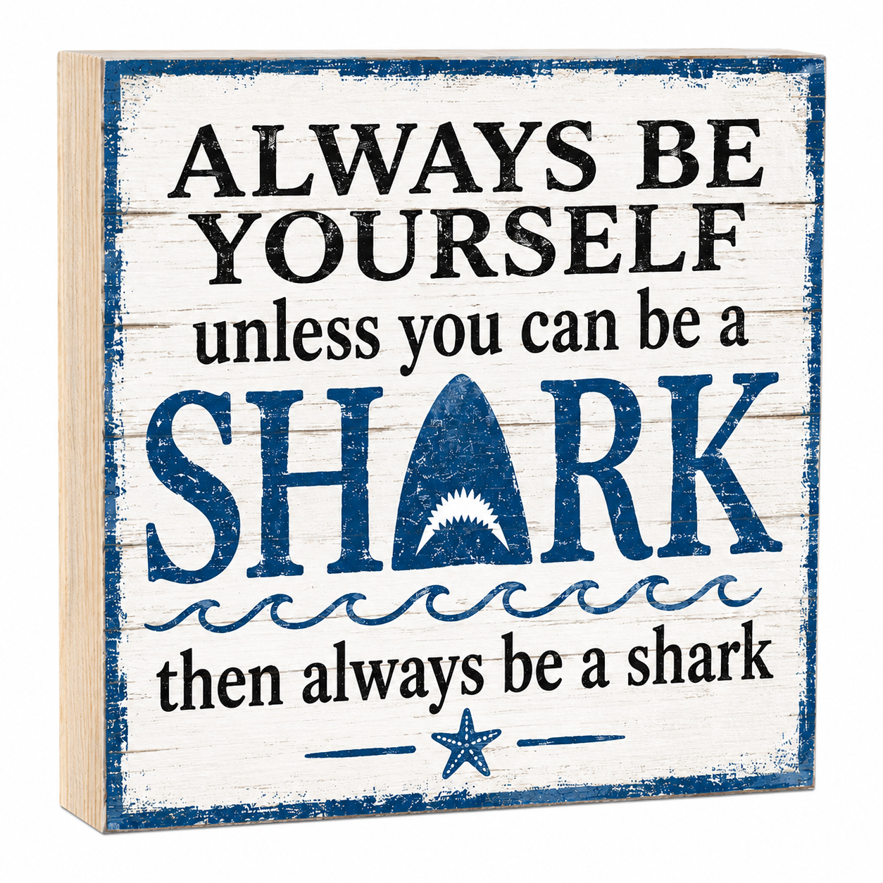 Always Be a Shark Wooden Sign