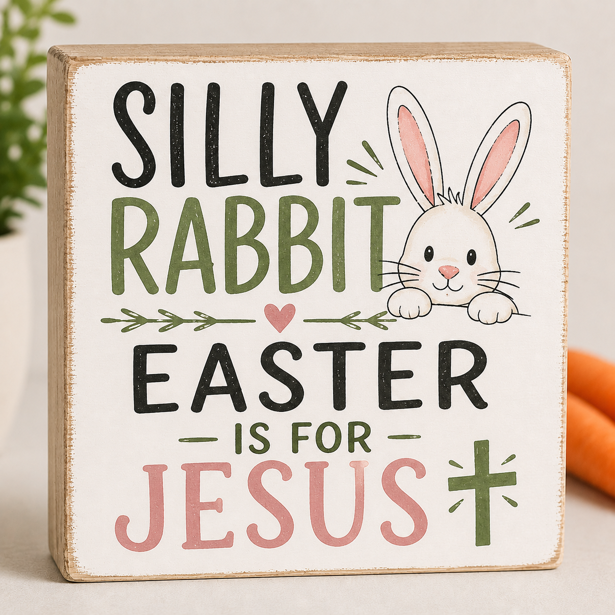Silly Rabbit Easter Block Sign, 5x5 Decorative Shelf Block
