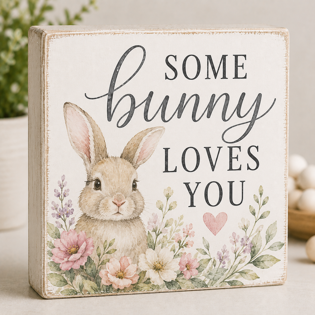 Some Bunny Loves You Easter Block Sign, 5x5 Decorative Shelf Block