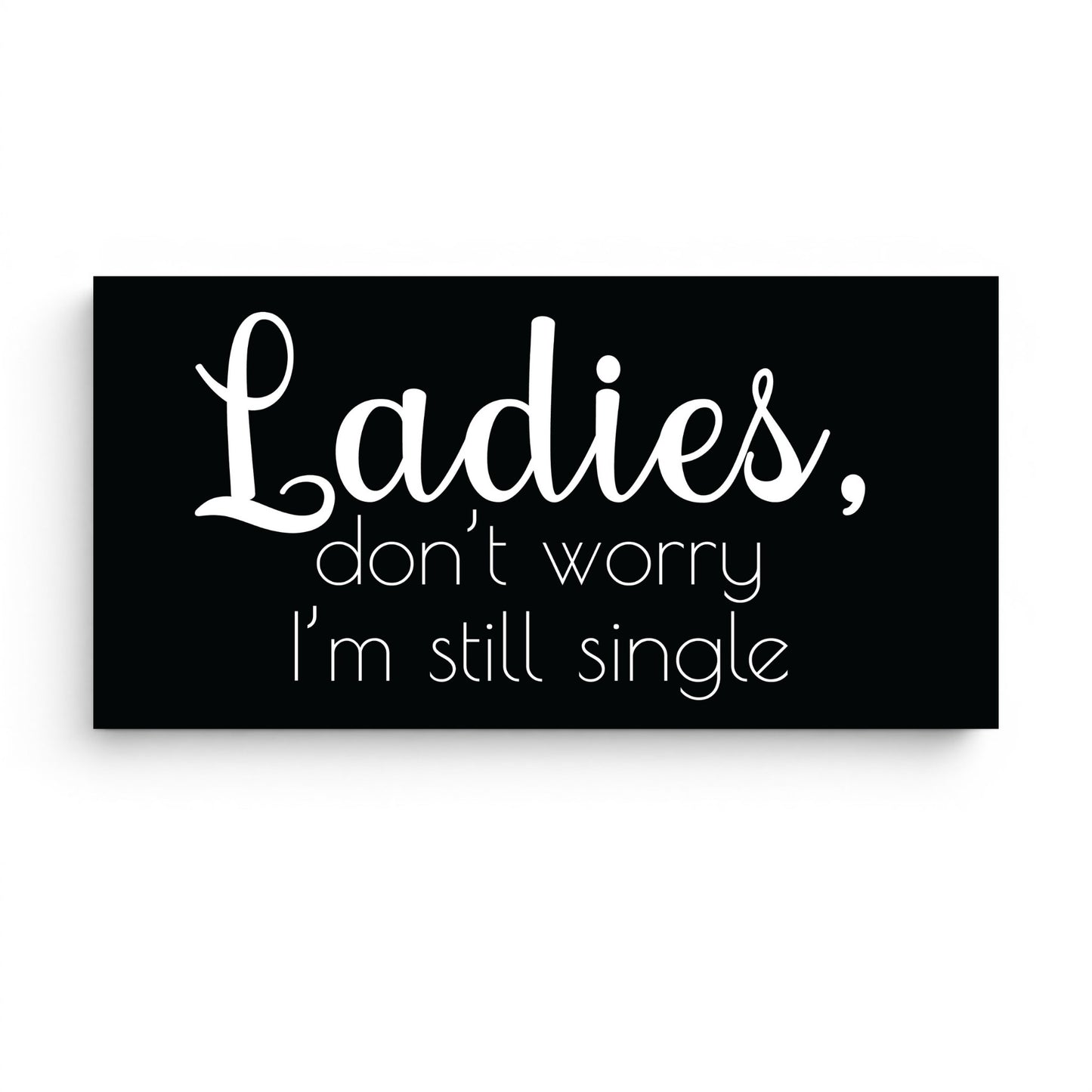 Ladies Don't Worry I'm Still Single Wood Ring Bearer Sign for Wedding