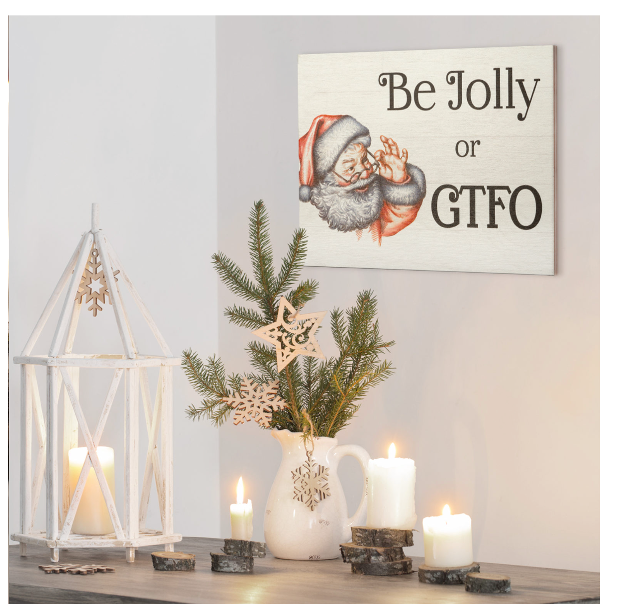 Be Jolly or GTFO, Funny Christmas Sign