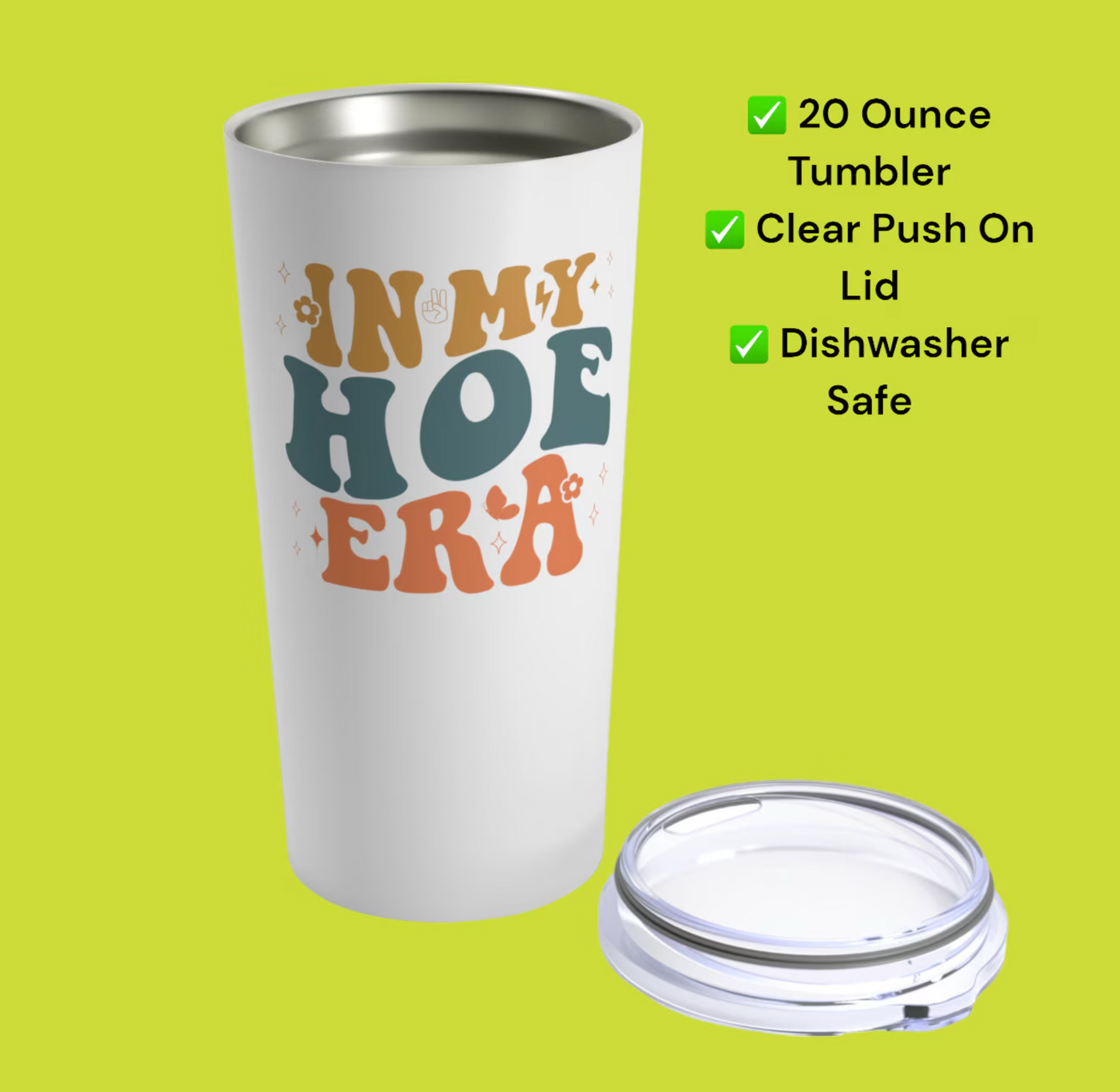 In My Hoe Era, 20 Ounce Tumbler, Funny Gift for BFF, Birthday Gift for Friend, Newly Divorced Friend, Single Friend Gifts, Funny Tumblers