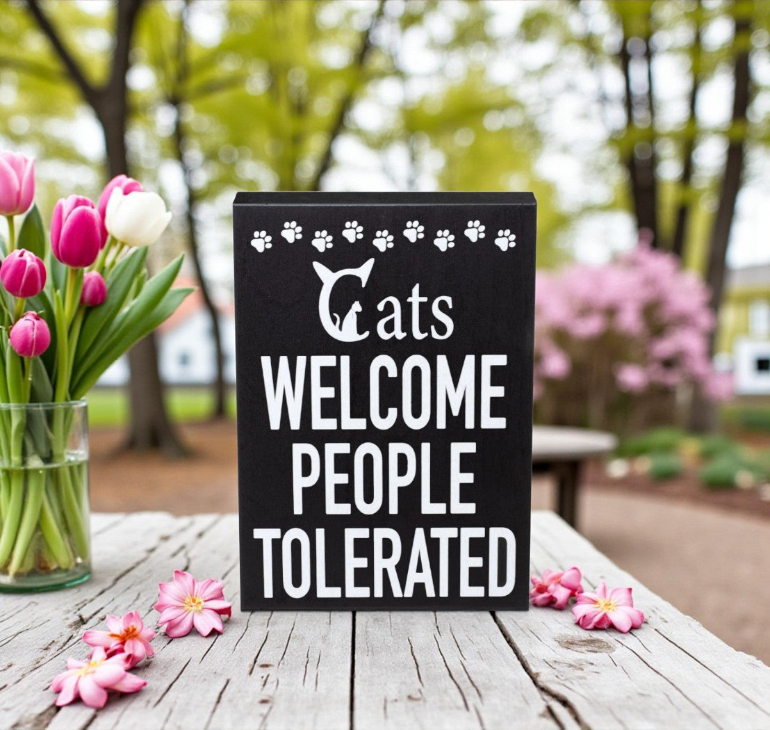 Cats Welcome People Tolerated Sign