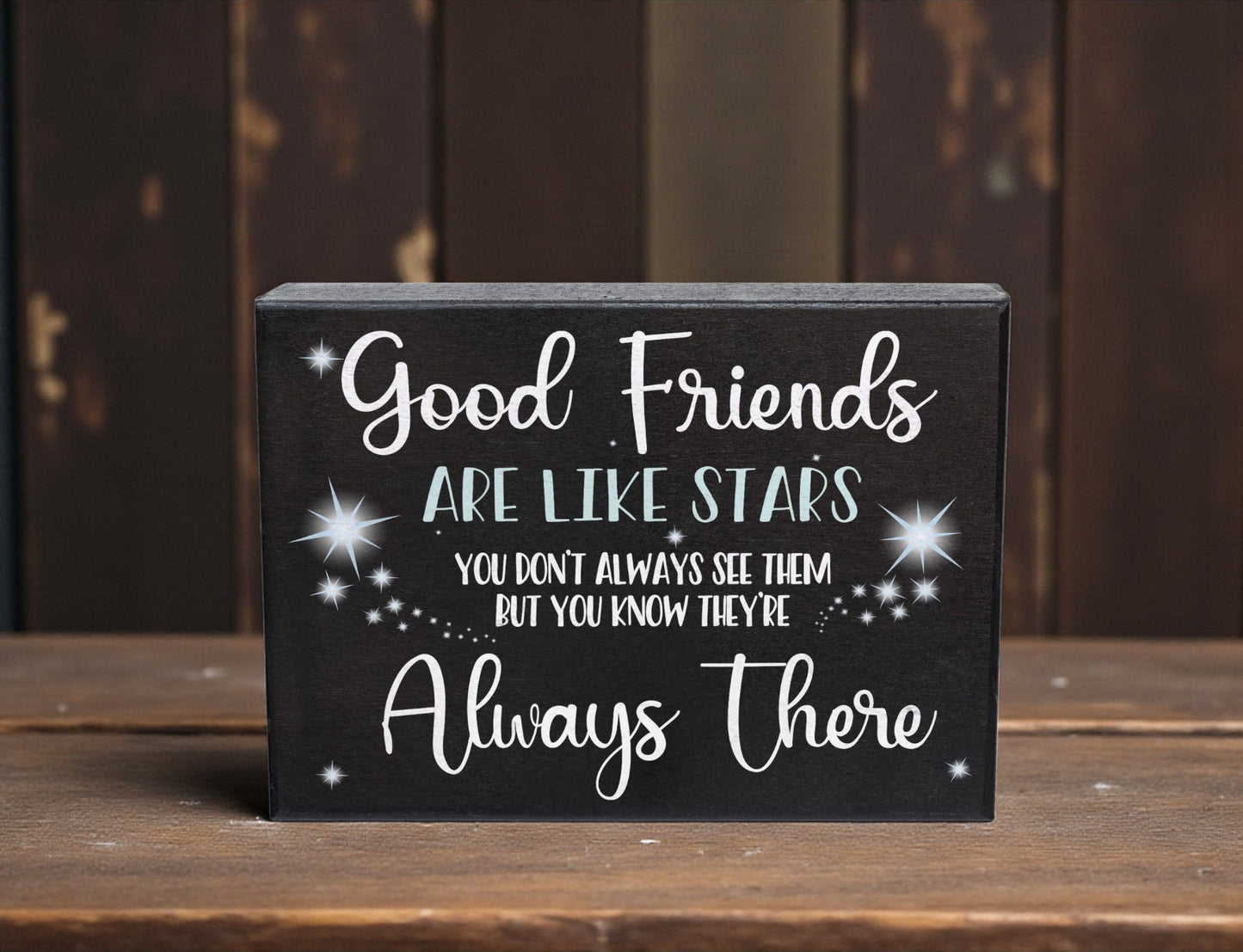 Good Friends Are Like Stars Wooden Sign, Meaningful Gift for a Friend