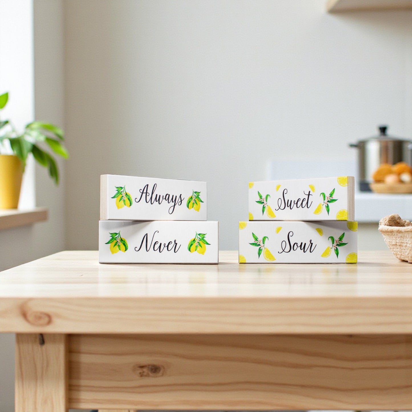 Always Sweet Never Sour Lemon Wooden Signs, Lemon Theme