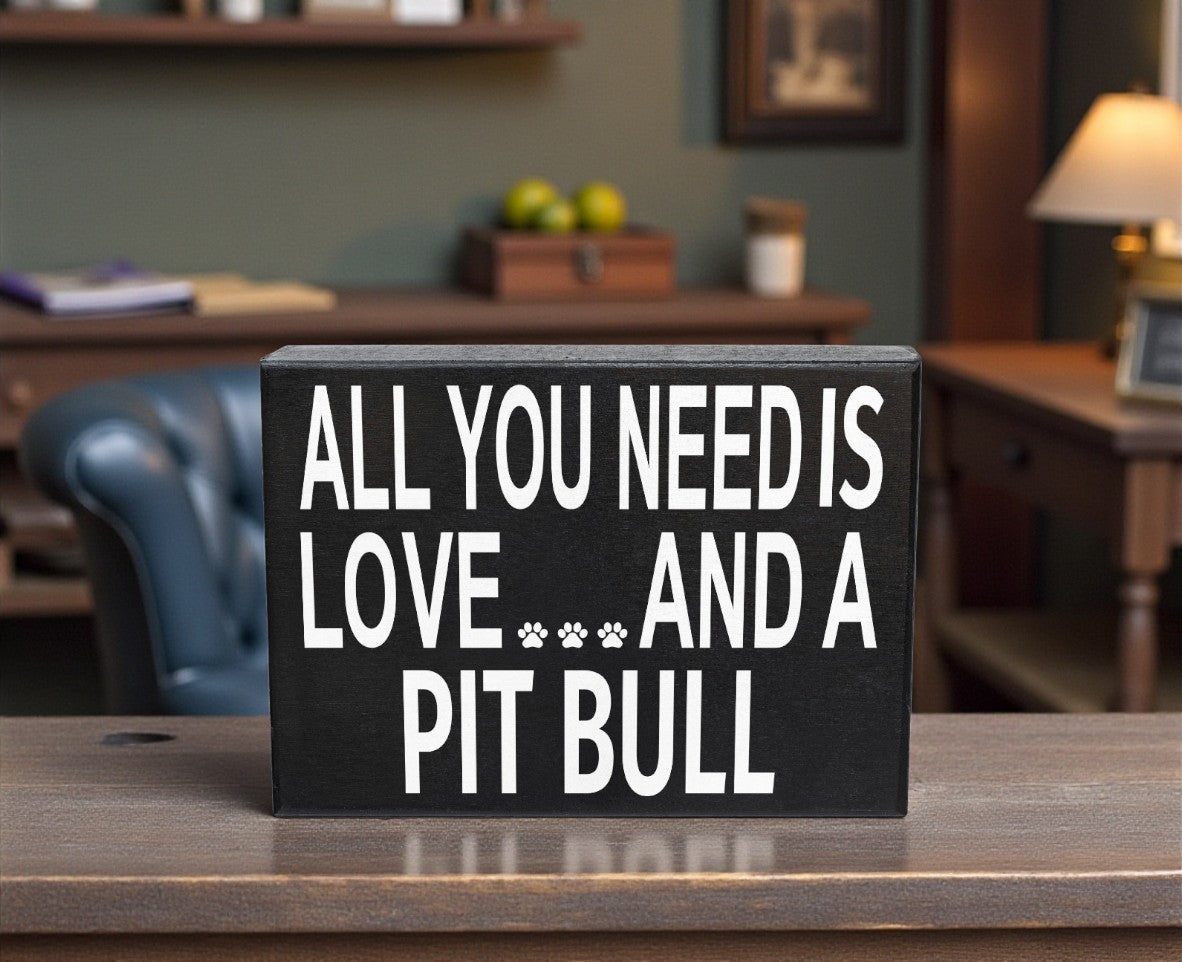 All You Need Is Love And Pit Bull Sign
