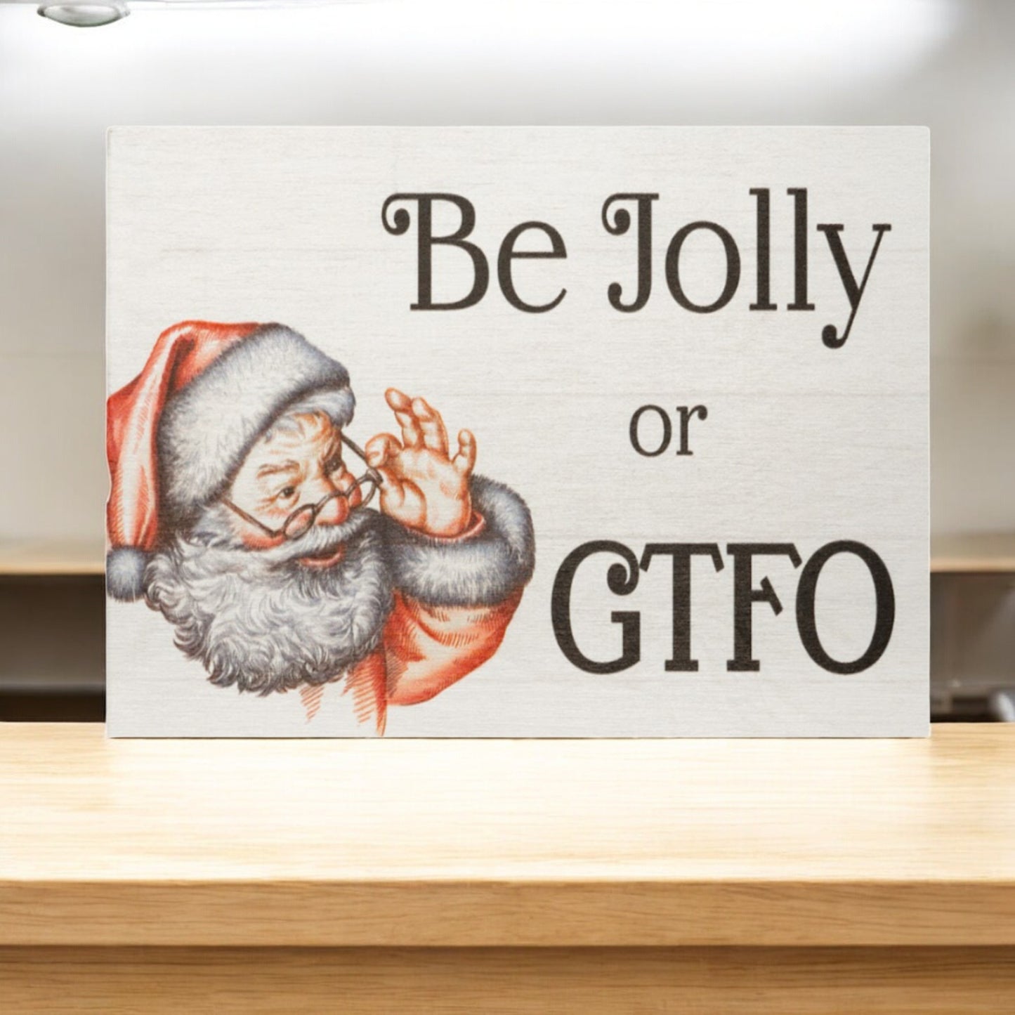 Be Jolly or GTFO, Funny Christmas Sign