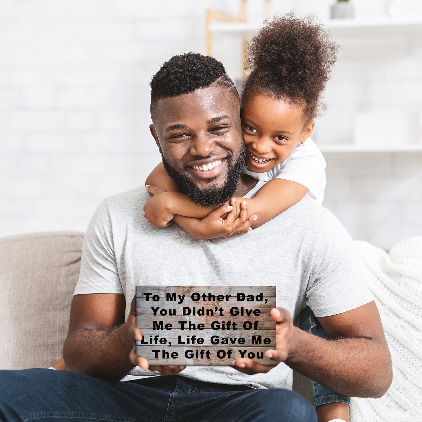 To My Other Dad You Didn't Give Me The Gift Of Life, Life Gave Me The Gift Of You Wooden Sign