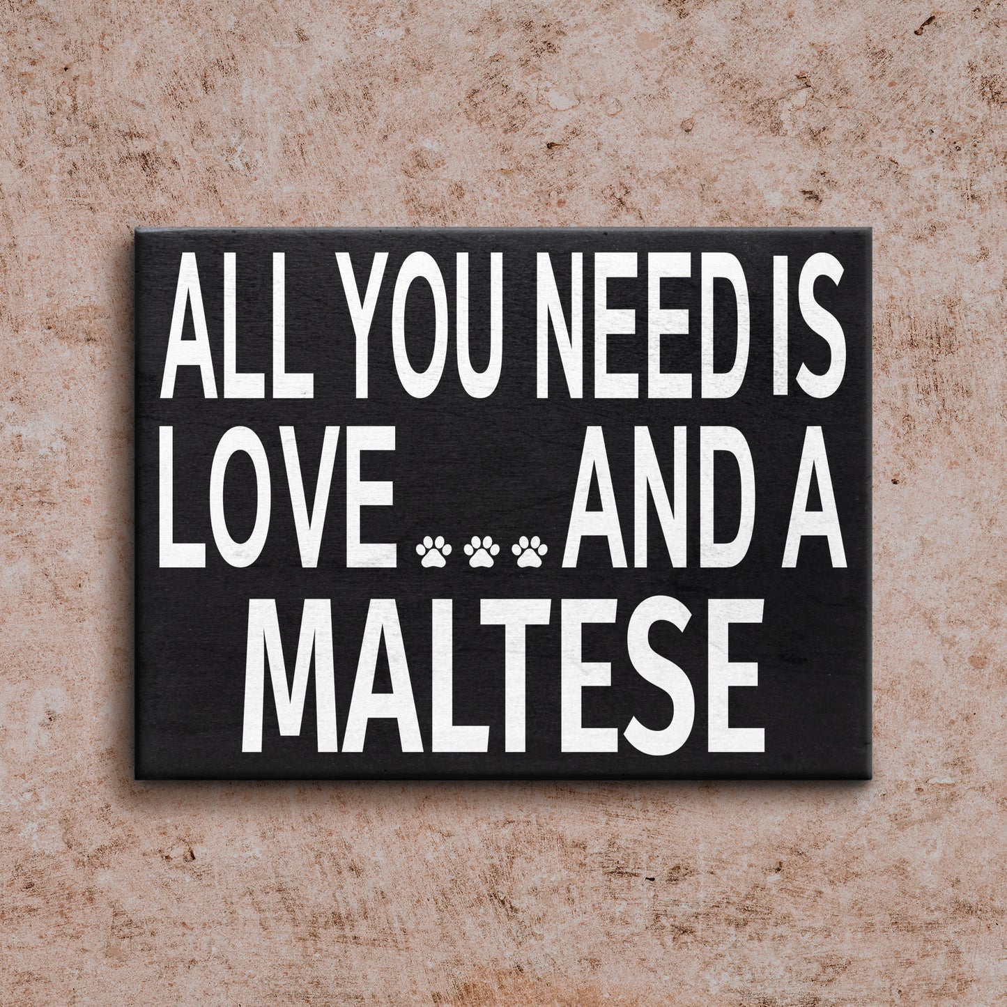 JennyGems Maltese Sign, Wooden - All You Need is Love and a Maltese, Maltese Moms, Maltese Lovers, Maltese Gifts, Maltese Accessories, Maltese Dogs, Shelf Knick Knacks