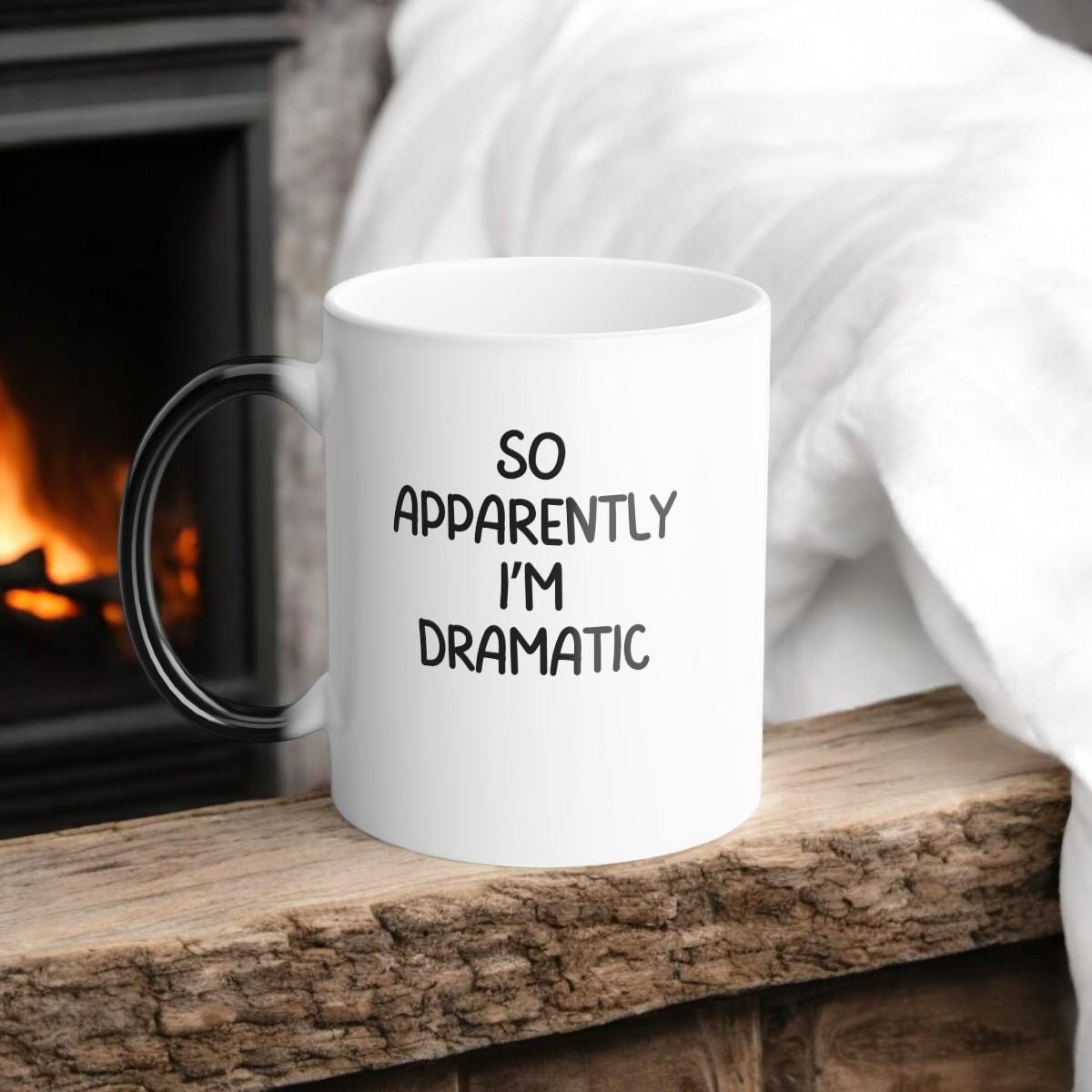 So Apparently I'm Dramatic Ceramic Mug, Funny Mental Health Humor, Color Morphing Mug, Sarcastic Coffee Cup, 11oz White Mug