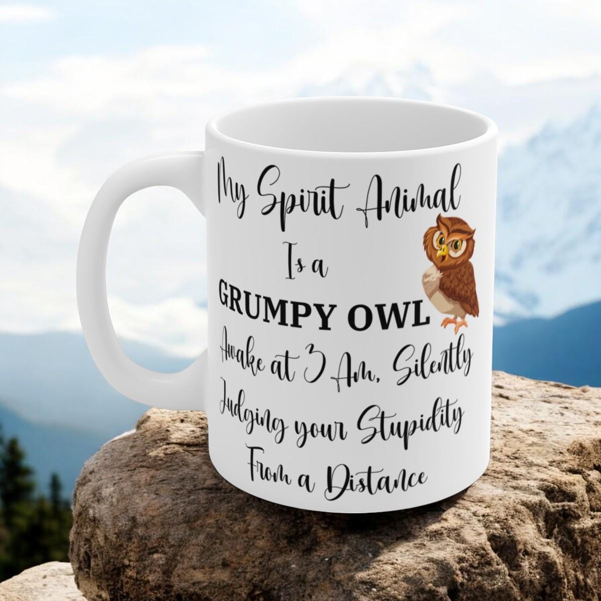 My Spirit Animal Is a Grumpy Owl Coffee Mug, Funny Ceramic Mug, Judging Your Stupidity, Sarcastic Gift for Owl Lovers, 11oz