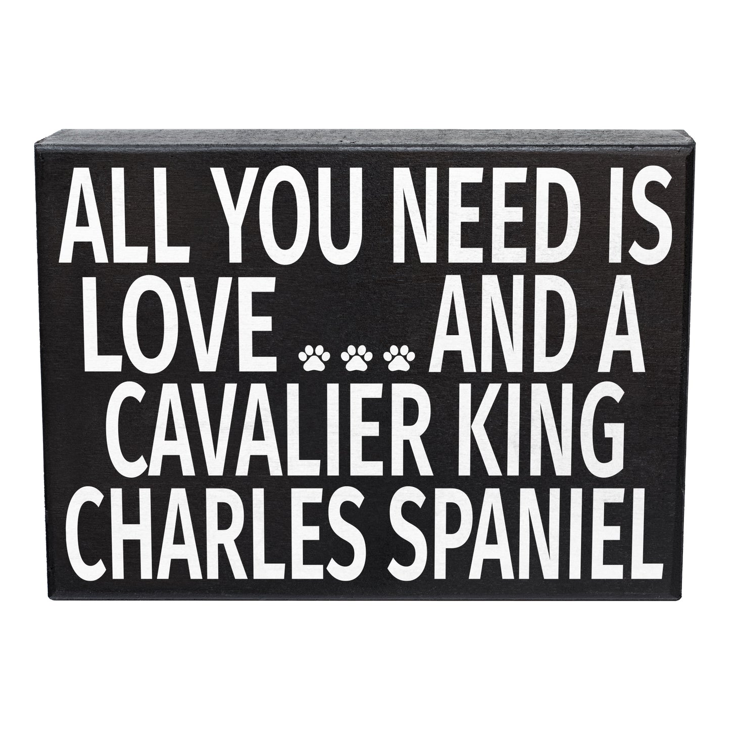All You Need is Love and a Cavalier King Charles Spaniel Sign